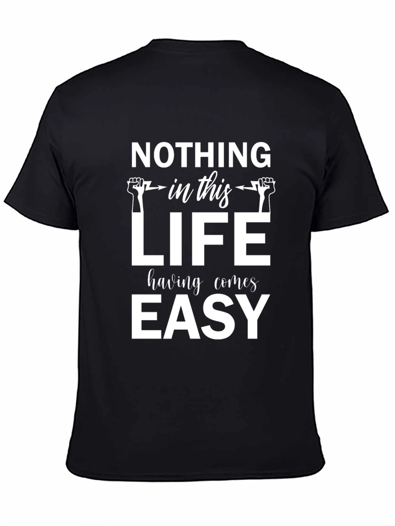 Motivational Black T-Shirt: Nothing Comes Easy