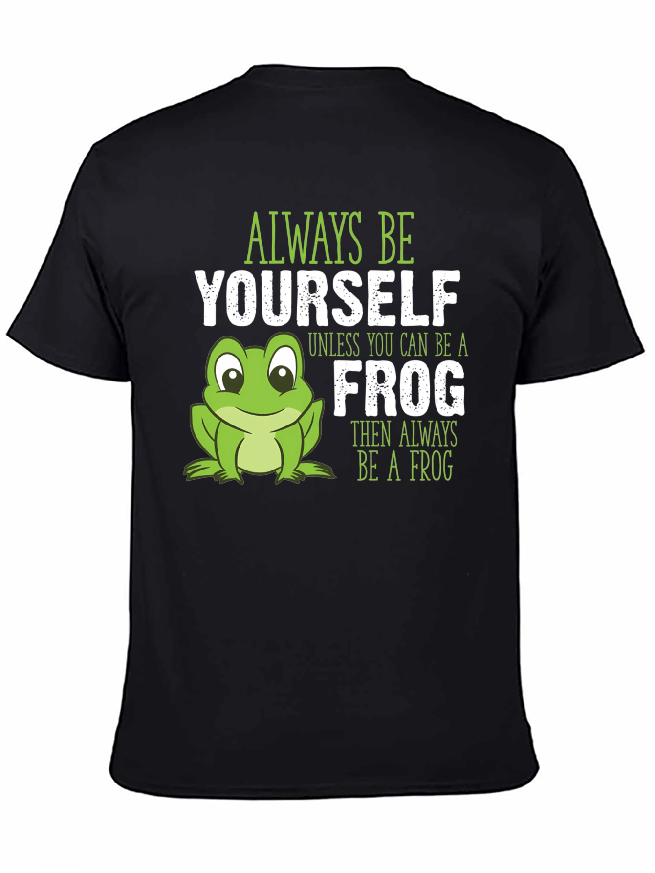 Always Be Yourself Frog T-Shirt