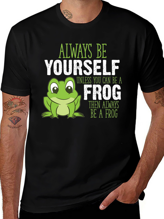 Always Be Yourself Frog T-Shirt
