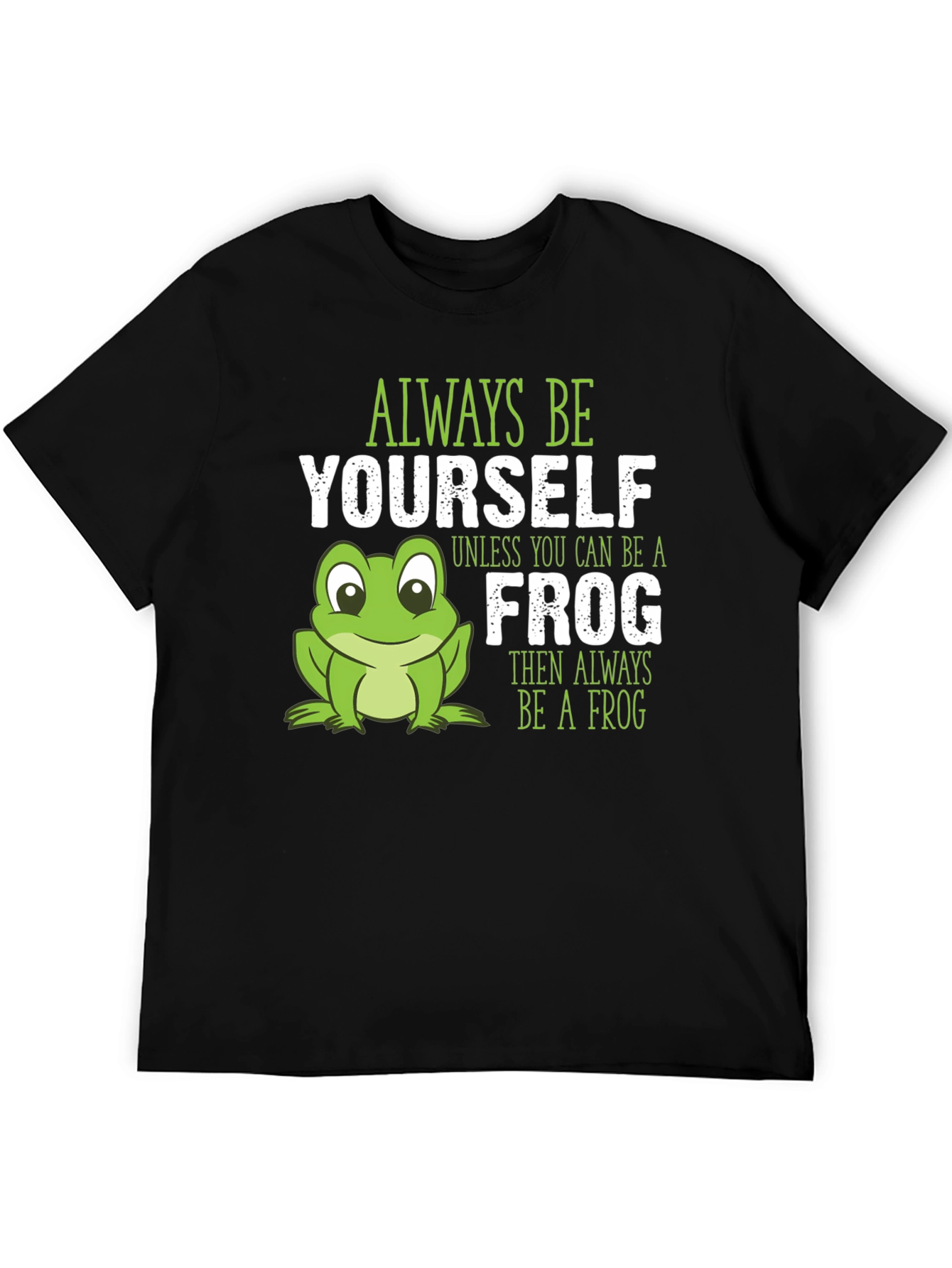 Always Be Yourself Frog T-Shirt