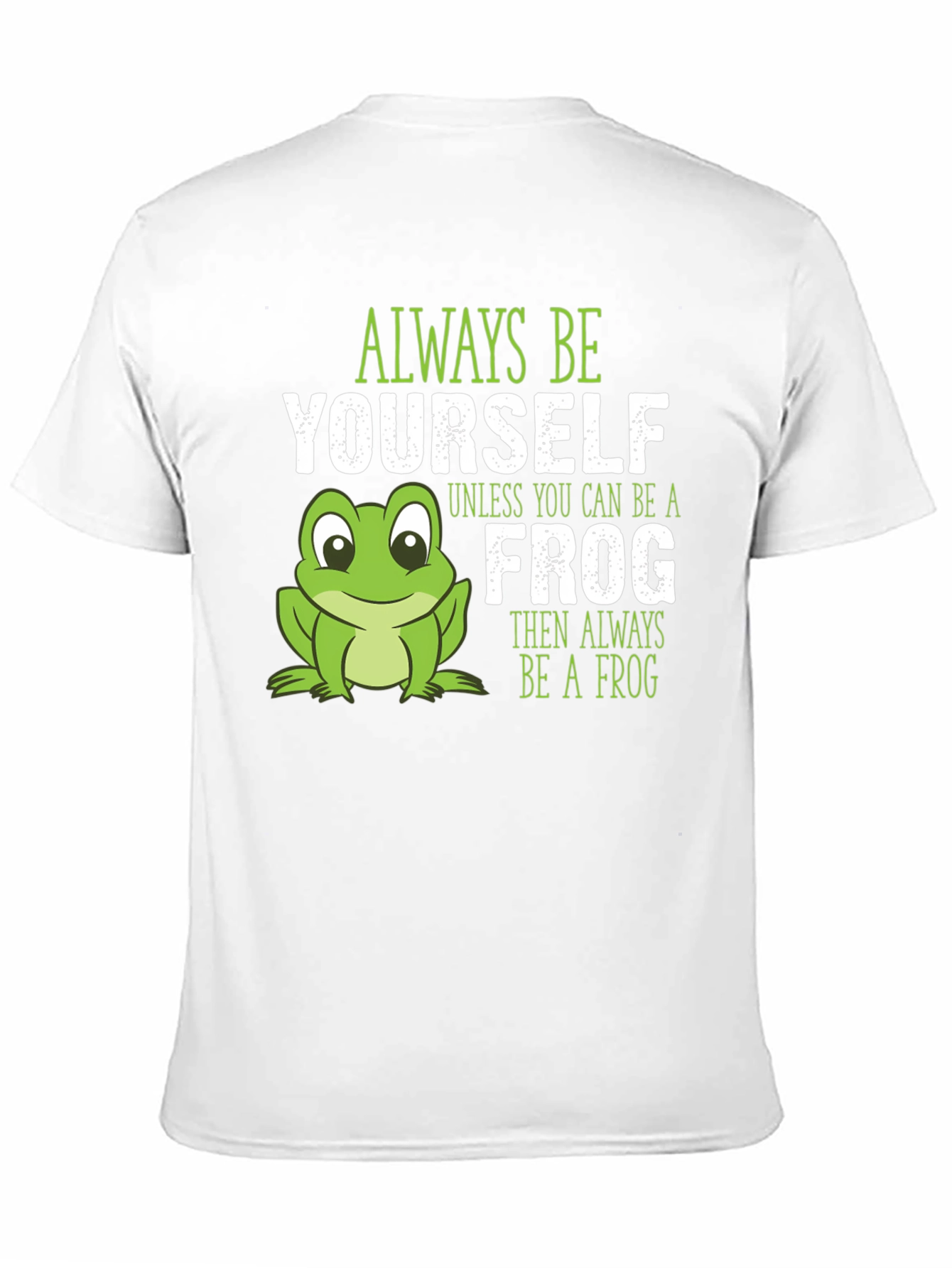 Always Be Yourself Frog T-Shirt