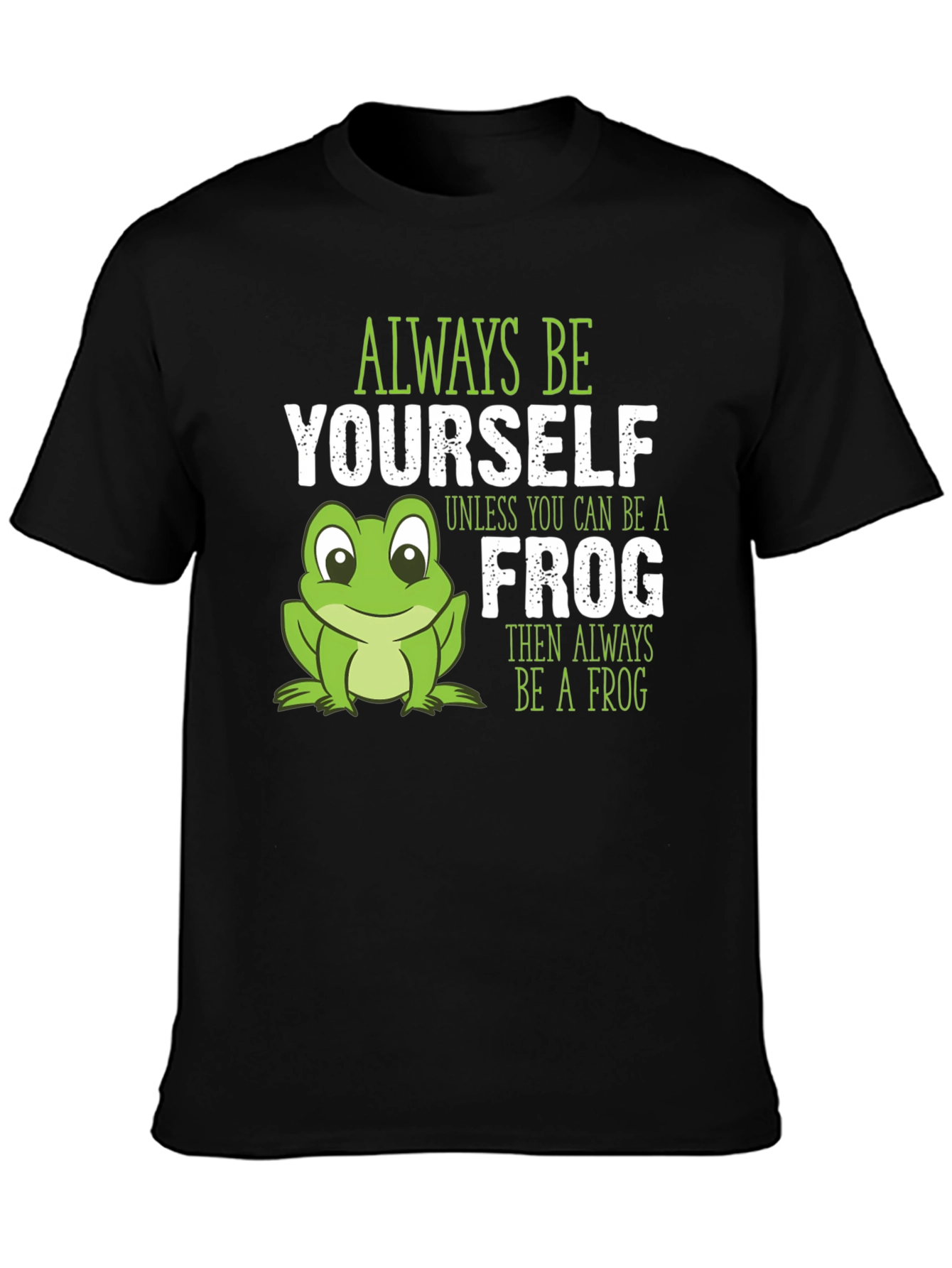 Always Be Yourself Frog T-Shirt