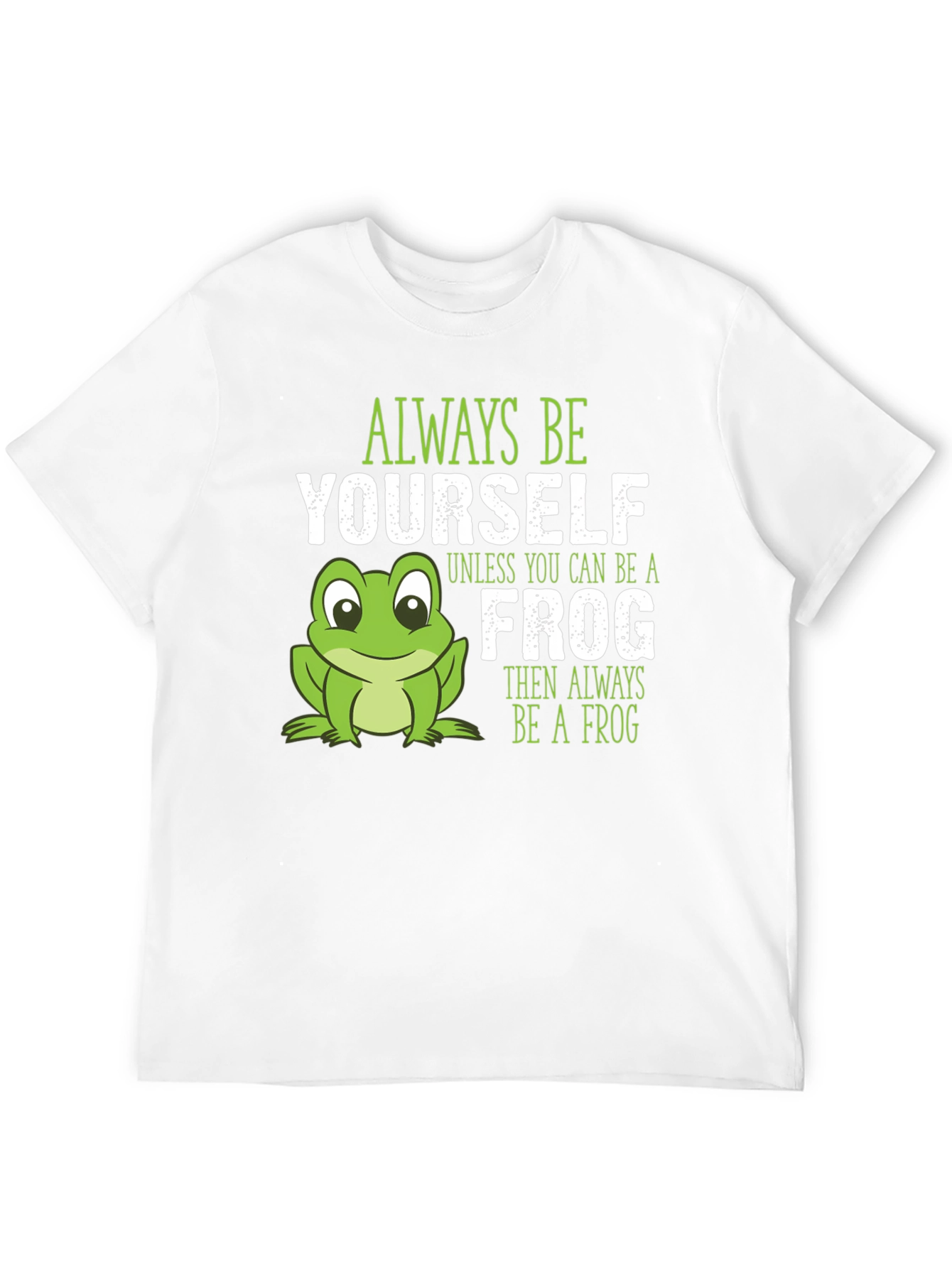Always Be Yourself Frog T-Shirt