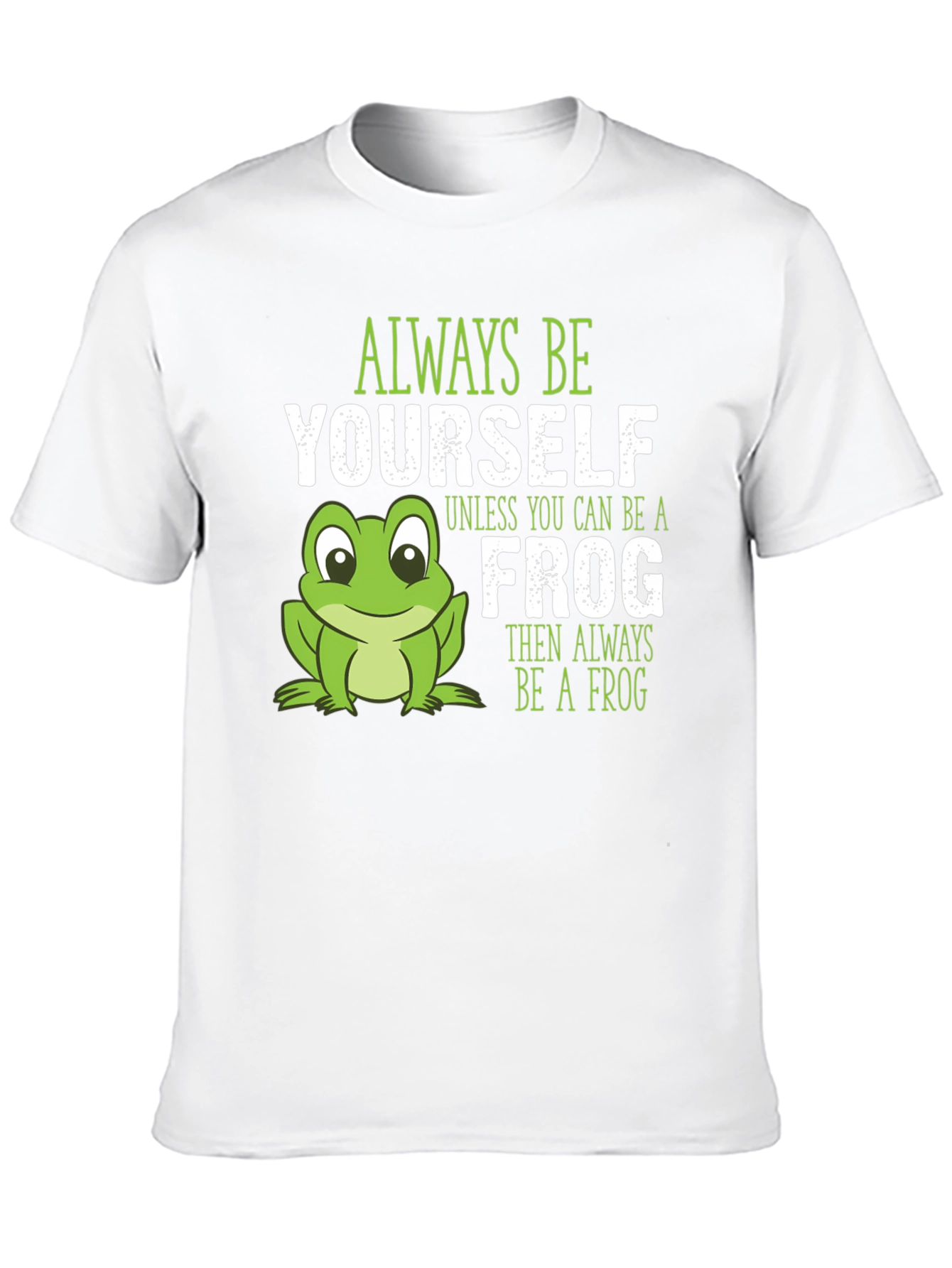 Always Be Yourself Frog T-Shirt