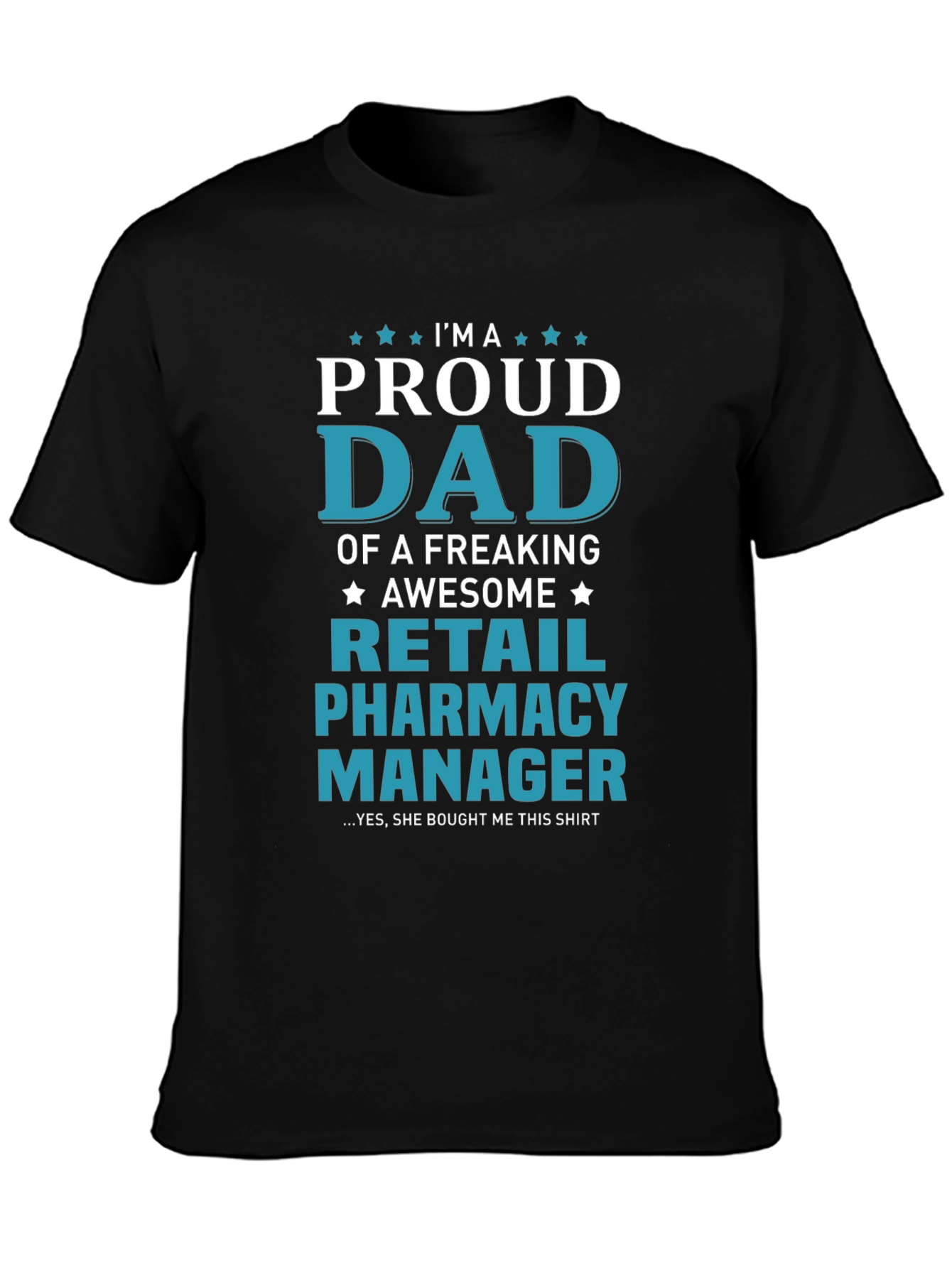 Proud Dad Retail Pharmacy Manager T-Shirt
