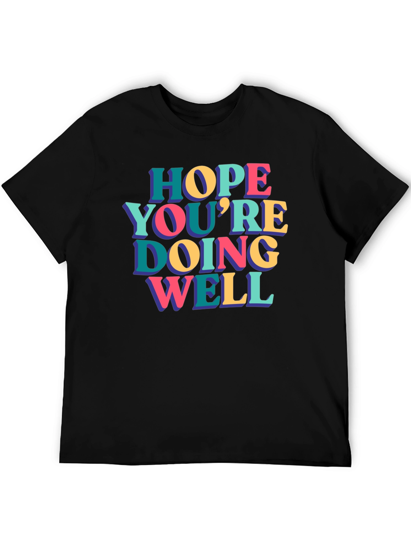 Hope Youre Doing Well Graphic Tee