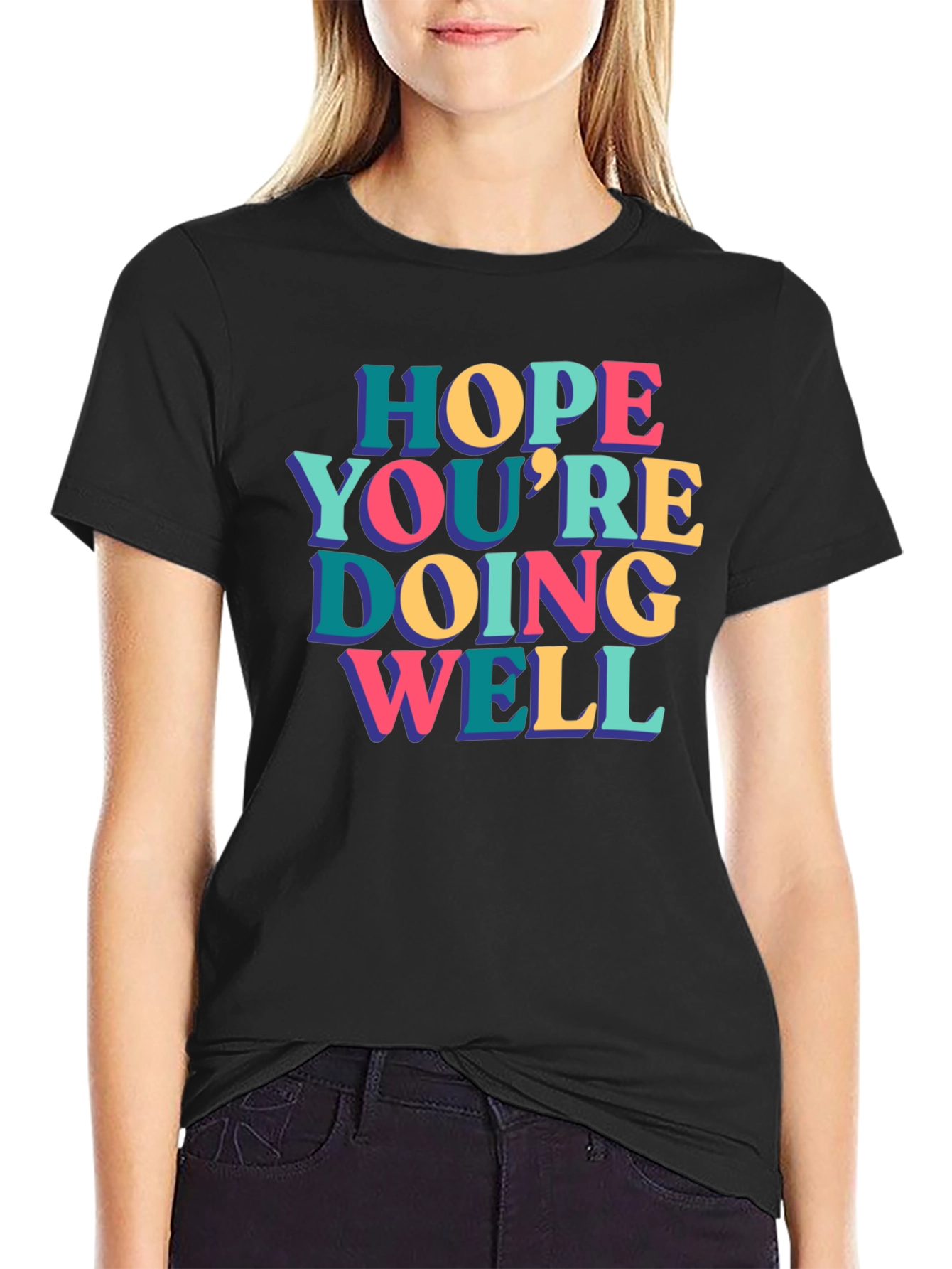 Hope Youre Doing Well Graphic Tee