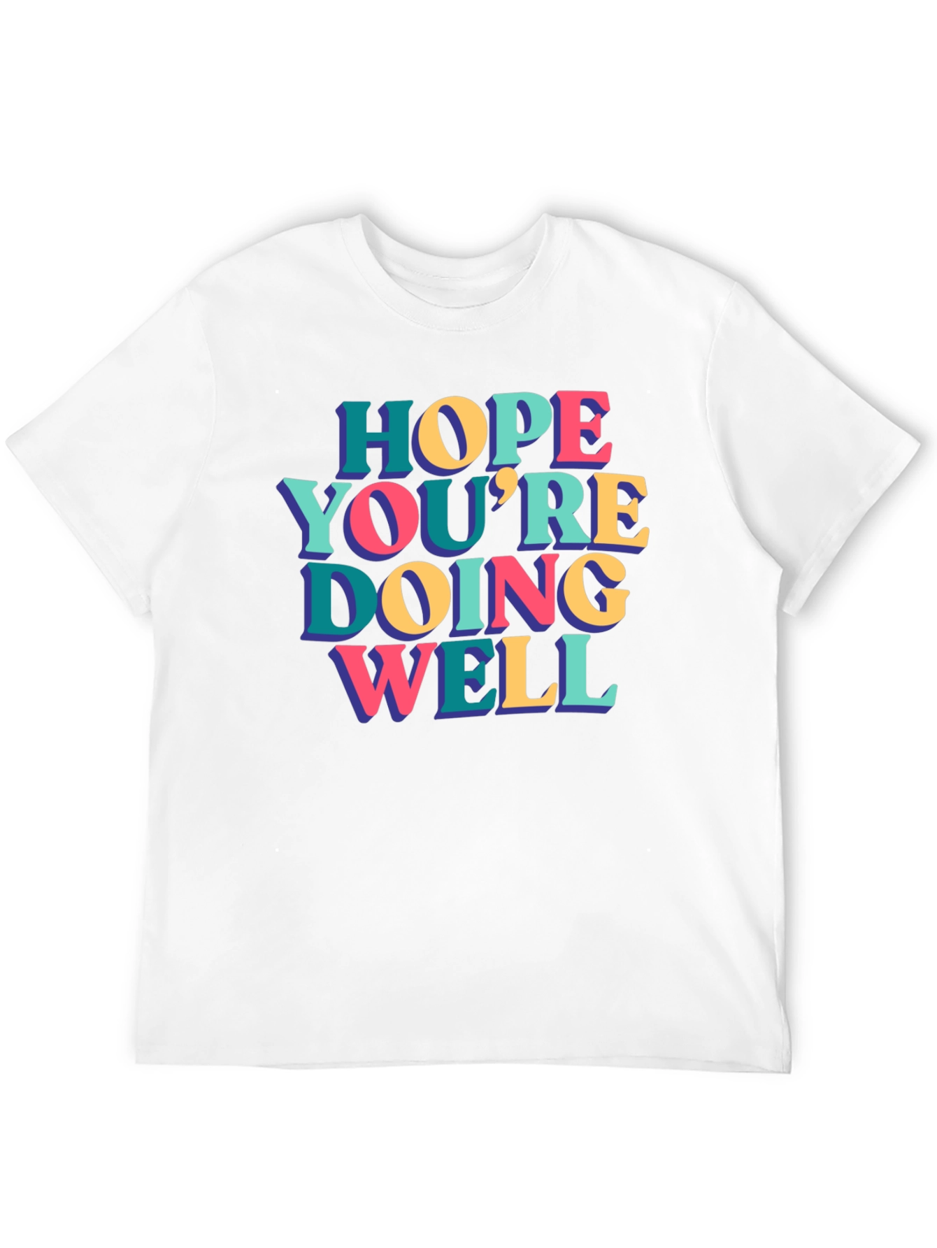 Hope Youre Doing Well Graphic Tee