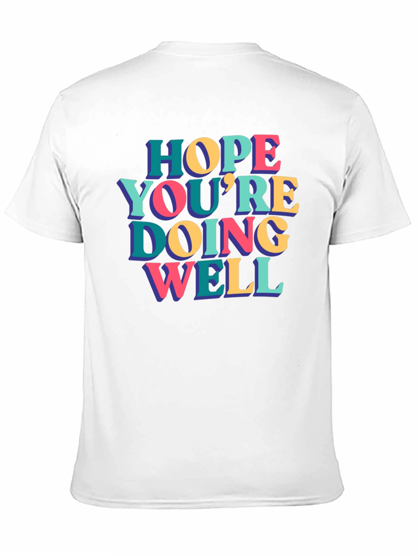 Hope Youre Doing Well Graphic Tee