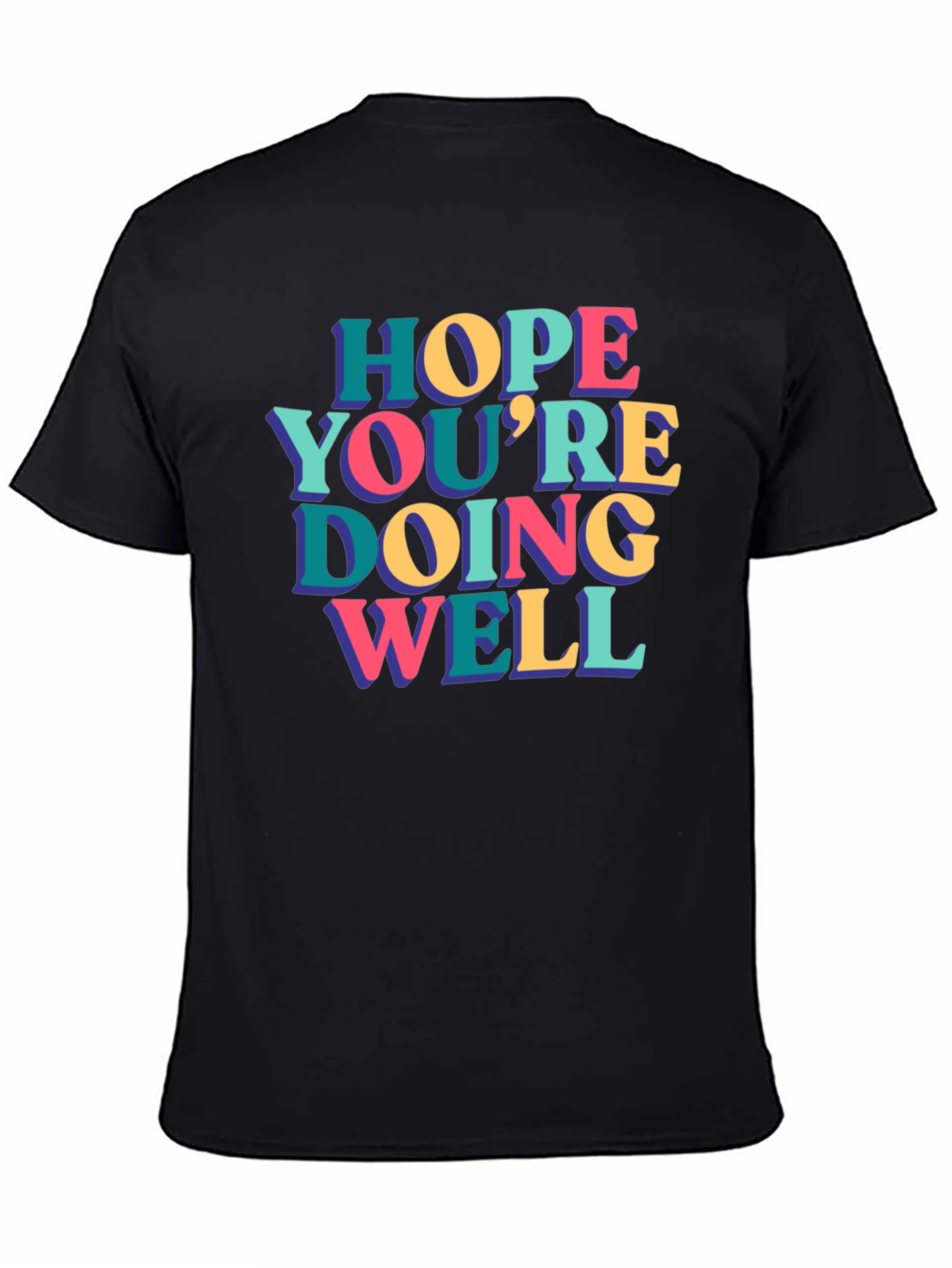 Hope Youre Doing Well Graphic Tee