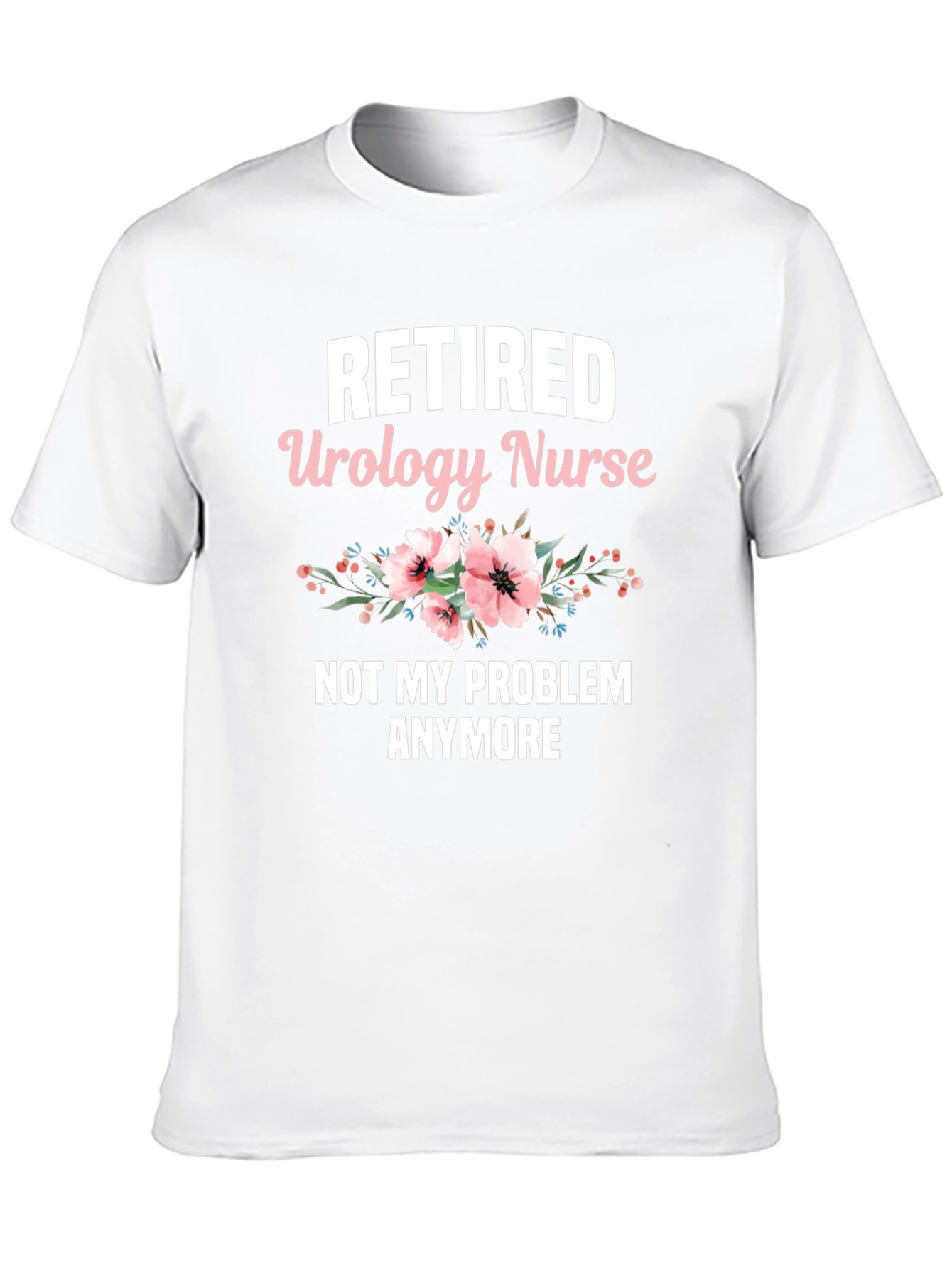 Retired Urology Nurse Graphic T-Shirt