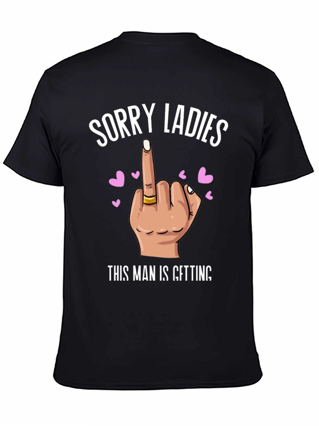 Sorry Ladies T-Shirt - Funny Novelty Graphic Tee