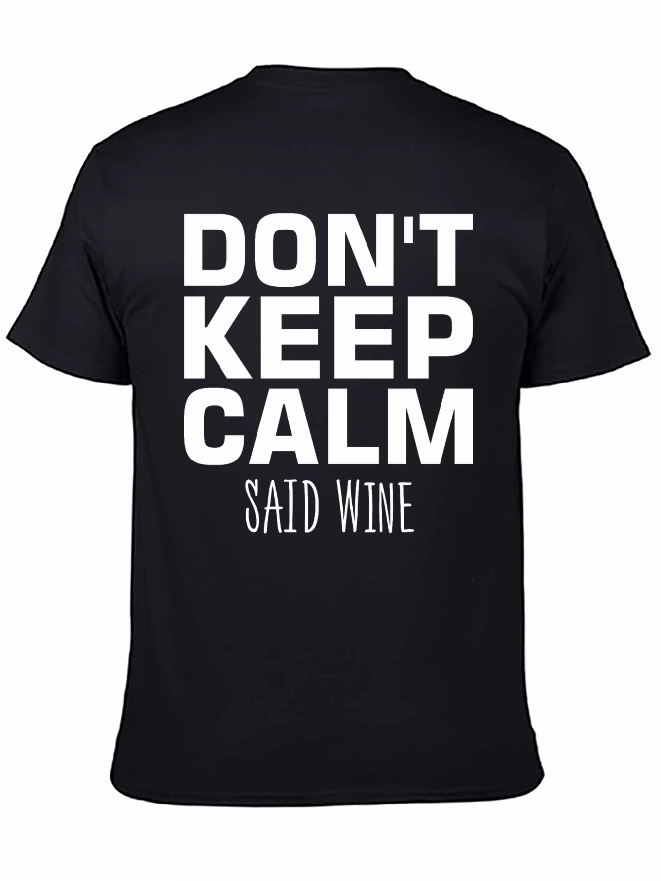 Dont Keep Calm Said Wine Graphic Tee