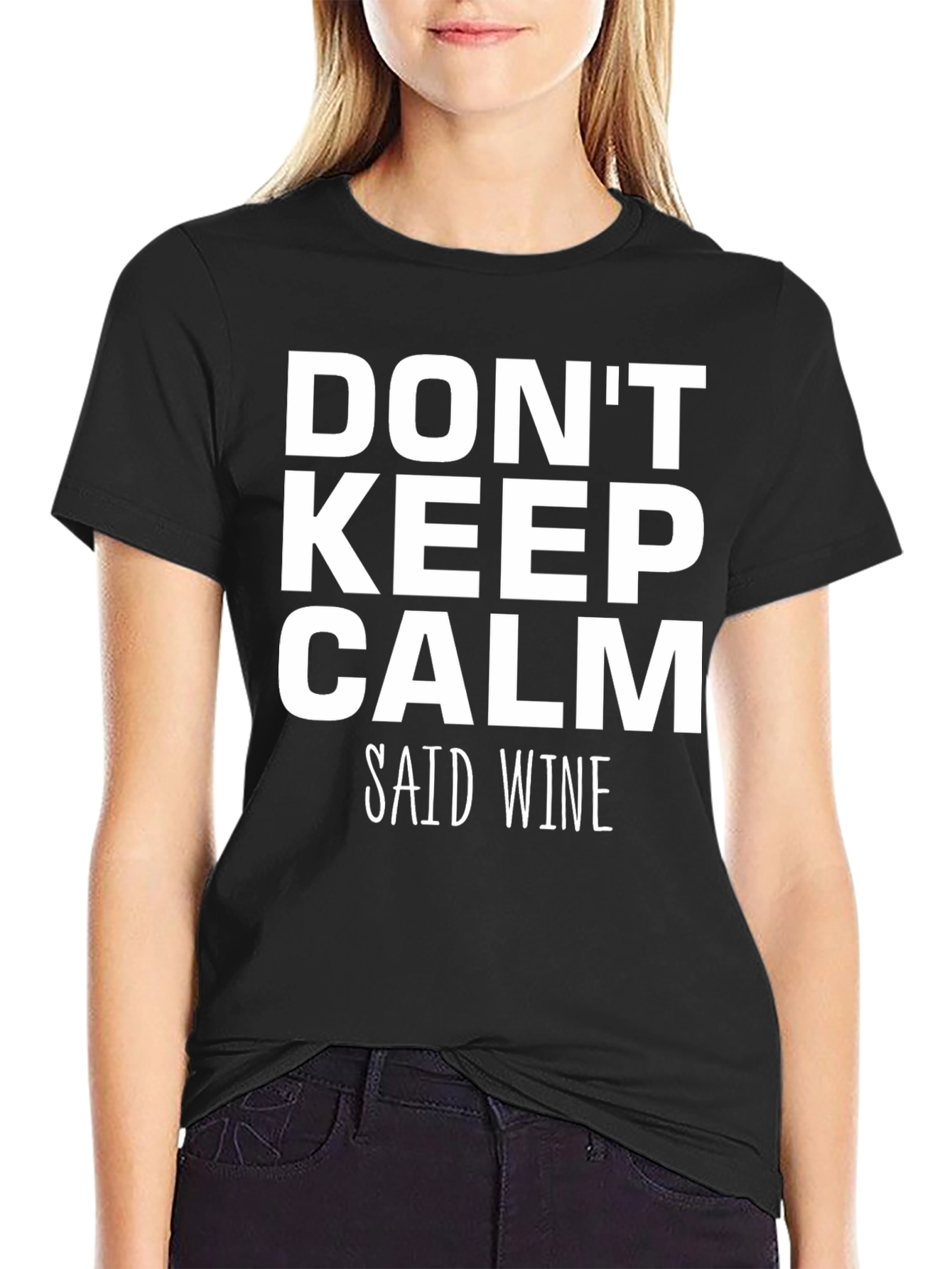 Dont Keep Calm Said Wine Graphic Tee