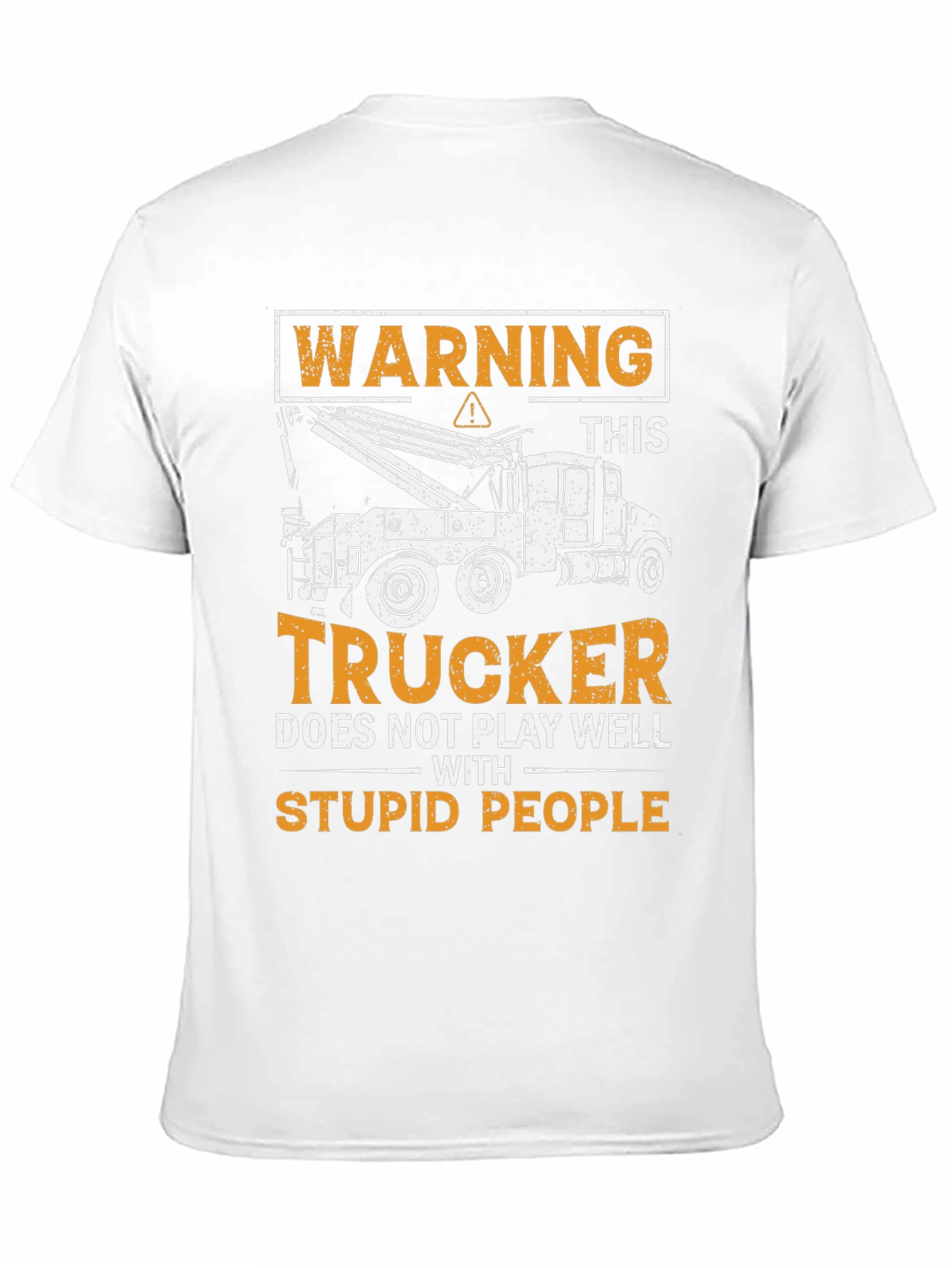 Warning Trucker T-Shirt - Stupid People