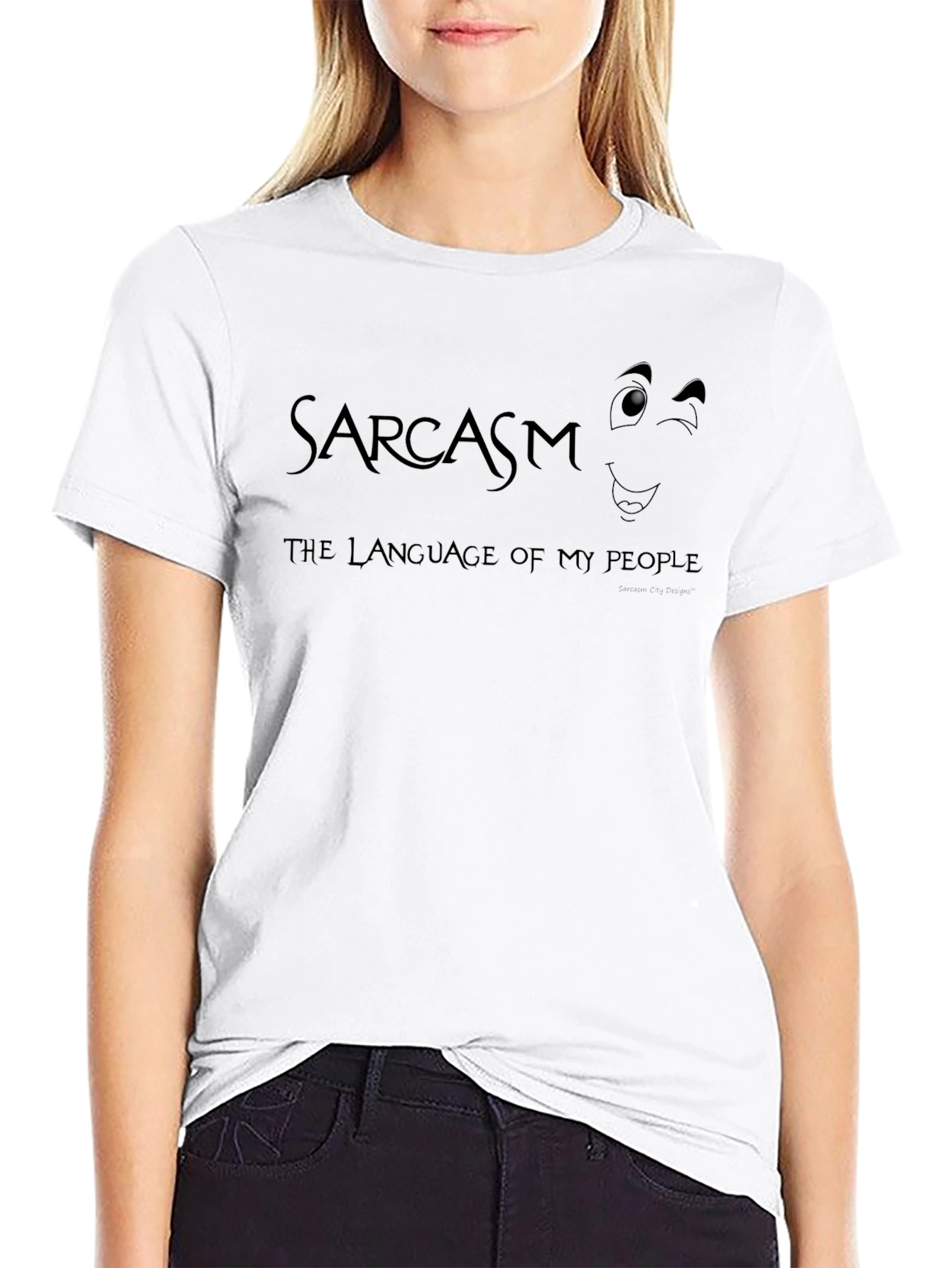 Sarcasm T-Shirt: The Language of My People