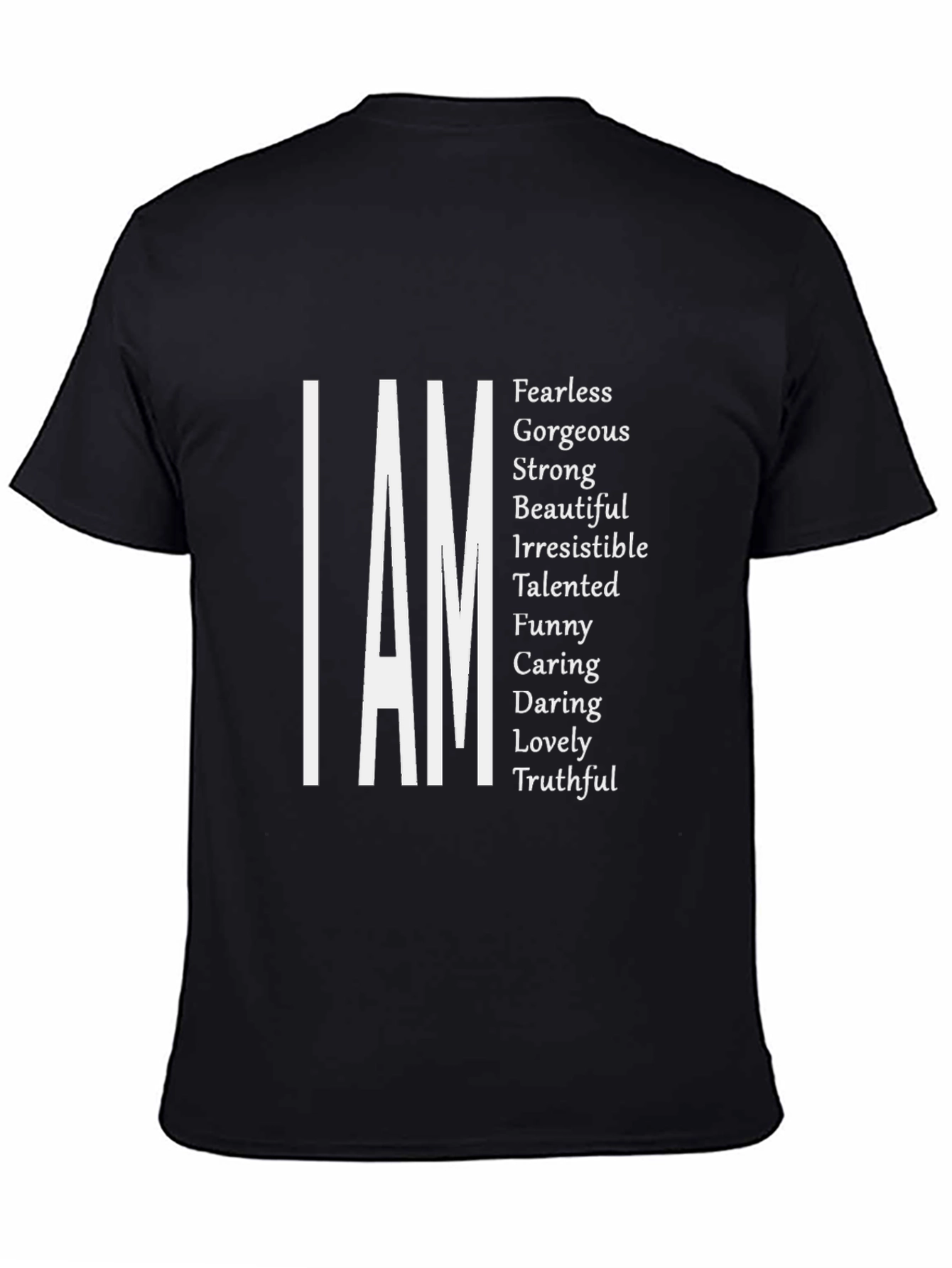 I AM T-Shirt - Fearless Gorgeous Strong Beautiful