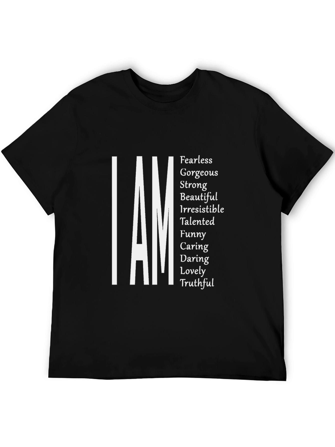 I AM T-Shirt - Fearless Gorgeous Strong Beautiful