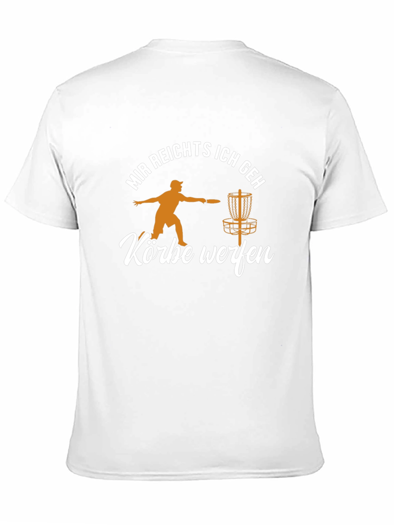Disc Golf T-Shirt: Mir Reichts Korbe Werfen