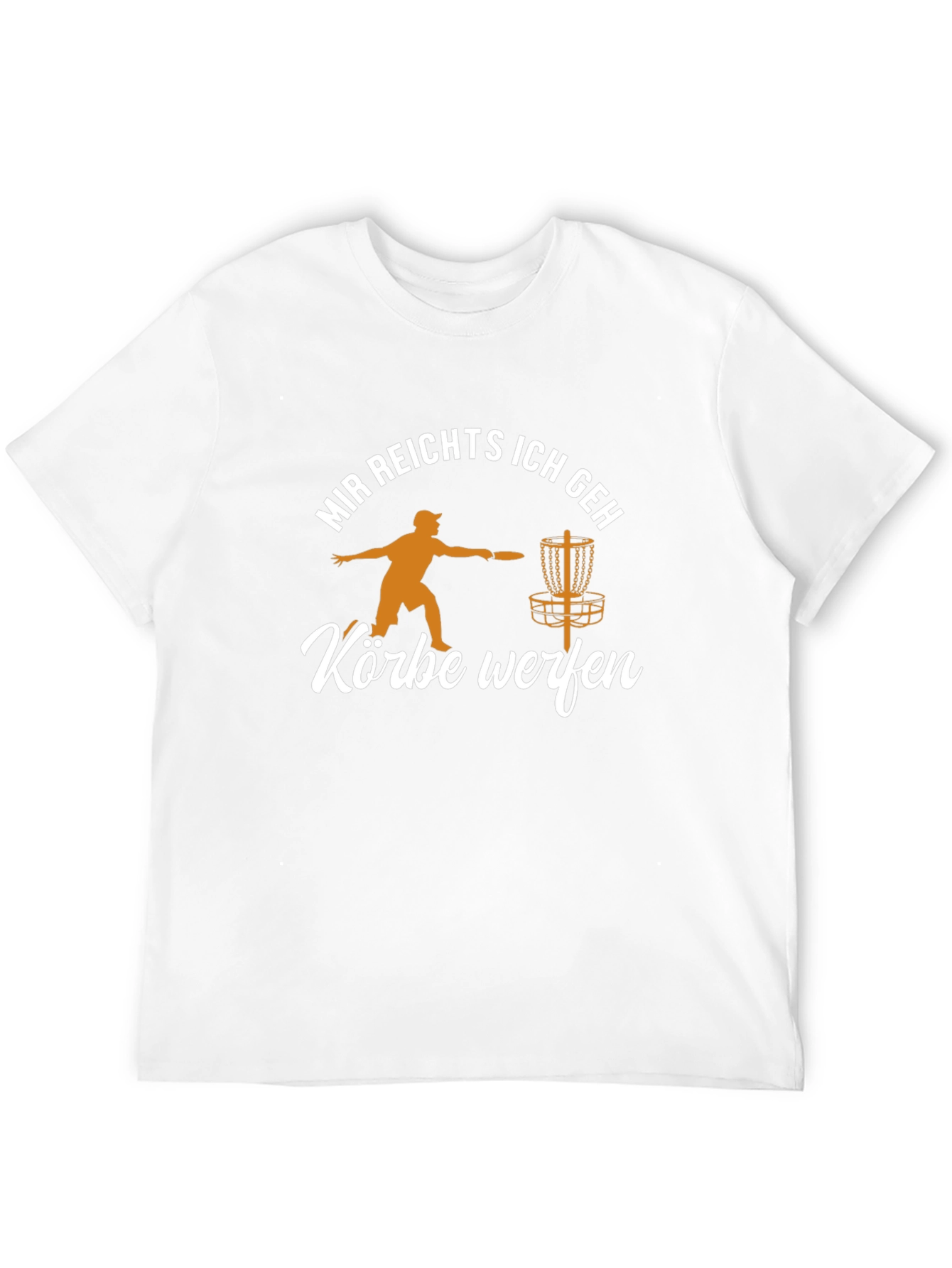Disc Golf T-Shirt: Mir Reichts Korbe Werfen