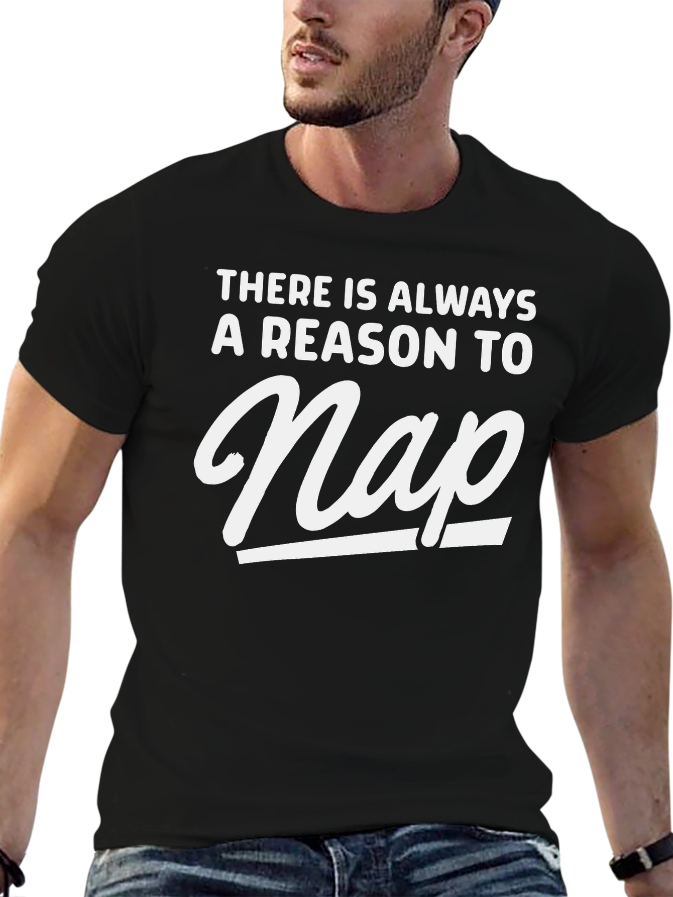 Funny Nap T-Shirt - Always A Reason