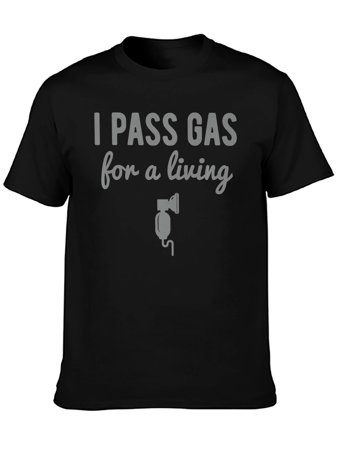 I Pass Gas For a Living Black T-Shirt