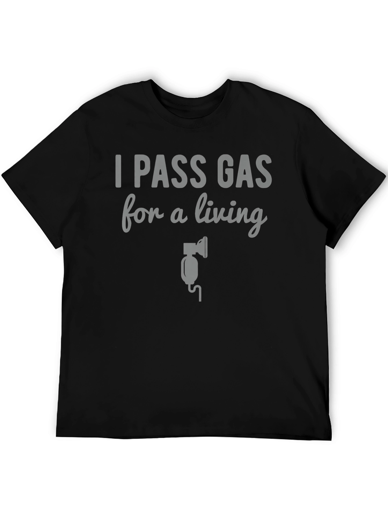 I Pass Gas For a Living Black T-Shirt