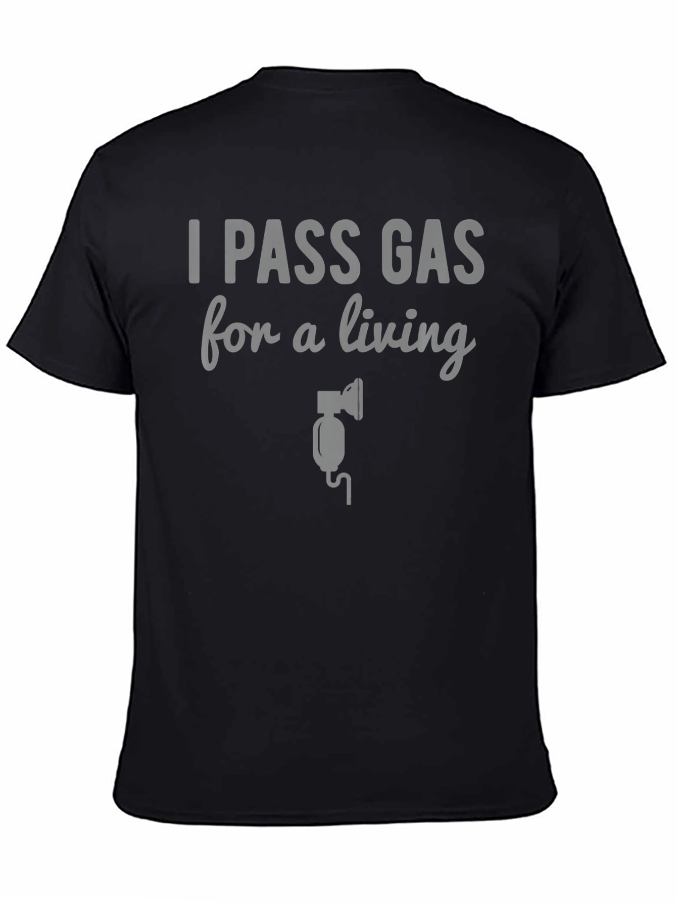 I Pass Gas For a Living Black T-Shirt