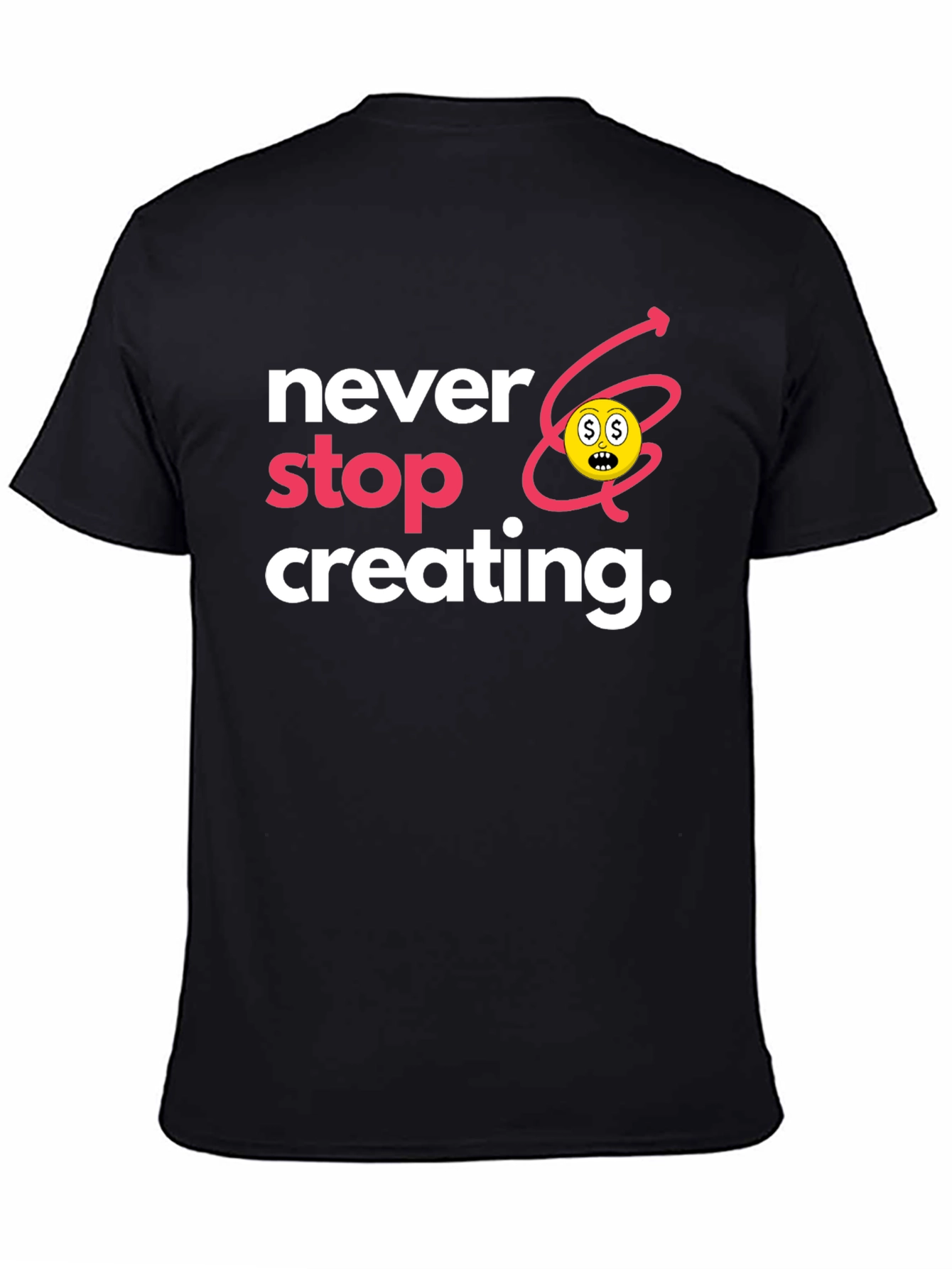 Never Stop Creating Black T-Shirt