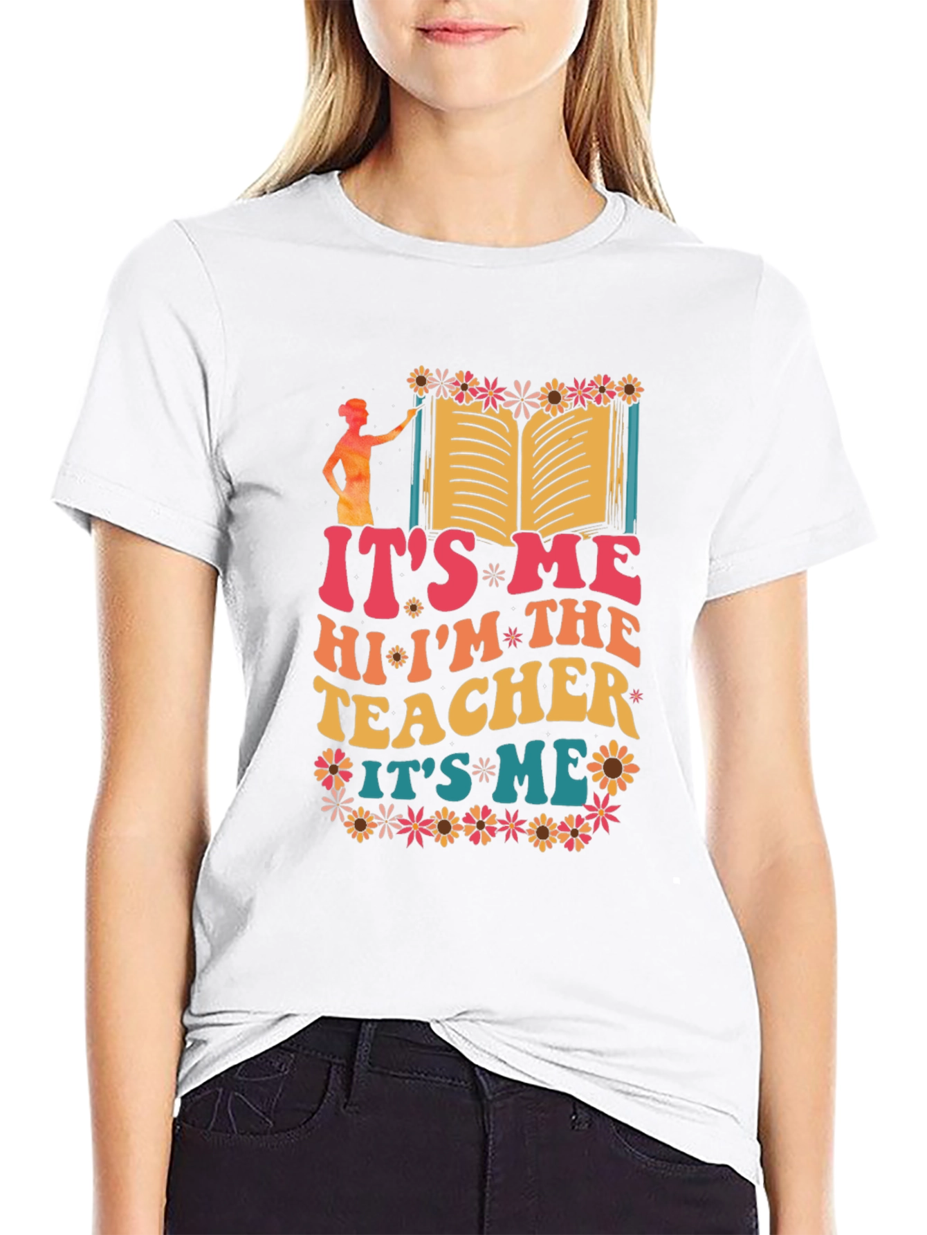 Its Me Hi Im The Teacher Graphic T-Shirt