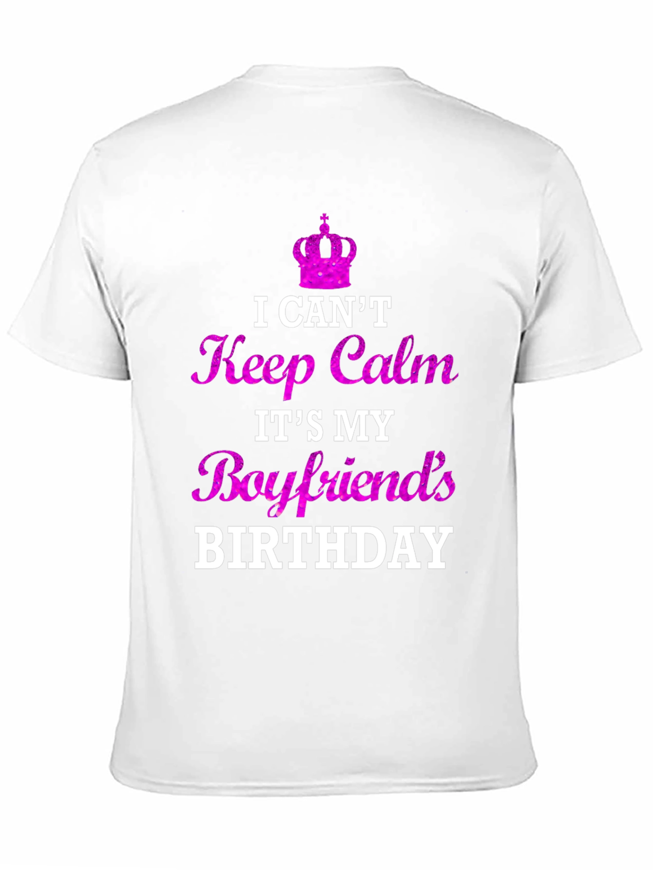 Boyfriend Birthday T-Shirt - I Cant Keep Calm