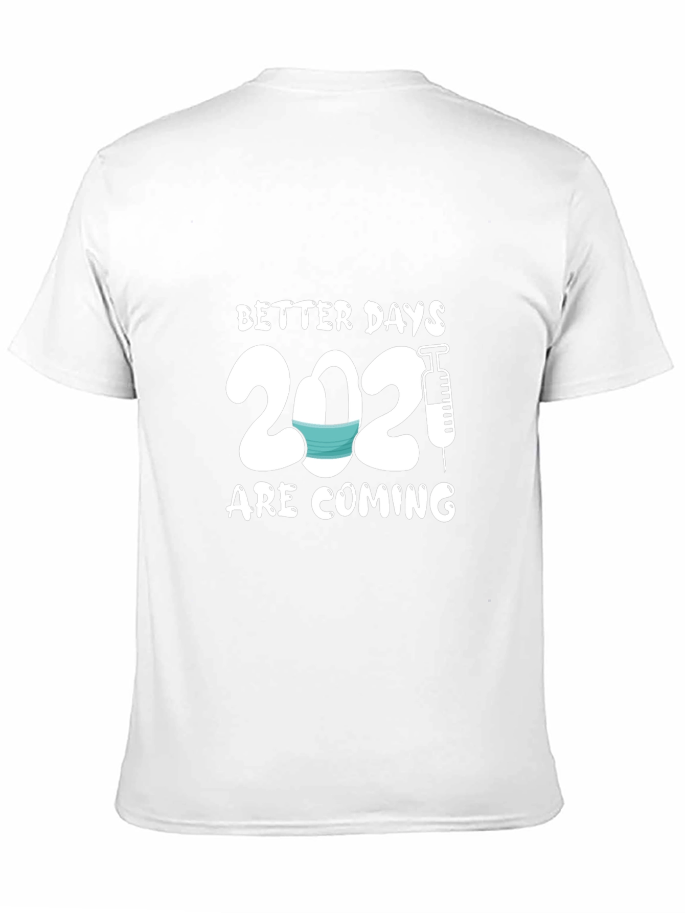 Better Days 2021 T-Shirt - Pandemic Hope Design