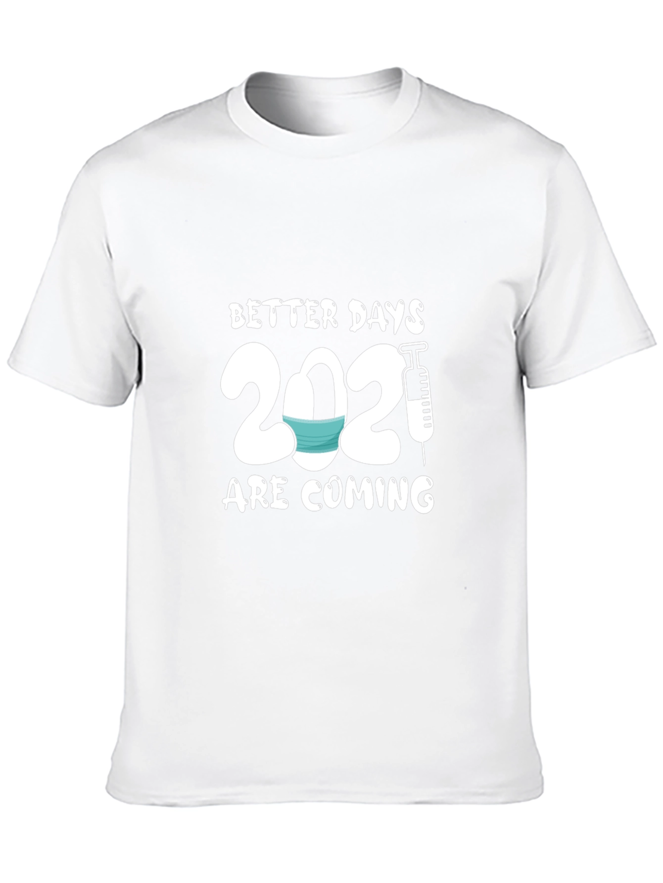 Better Days 2021 T-Shirt - Pandemic Hope Design