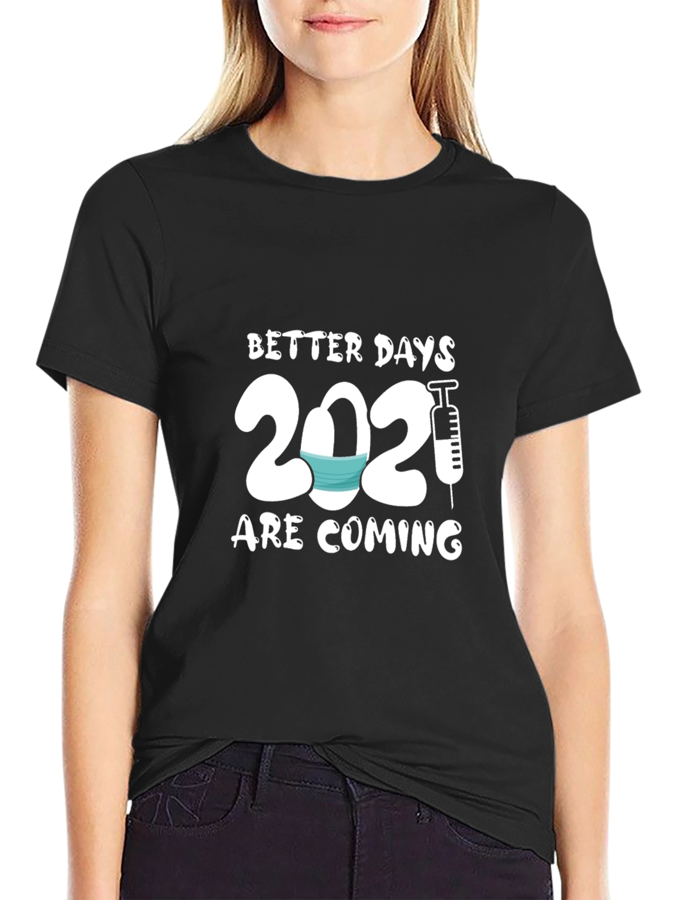 Better Days 2021 T-Shirt - Pandemic Hope Design
