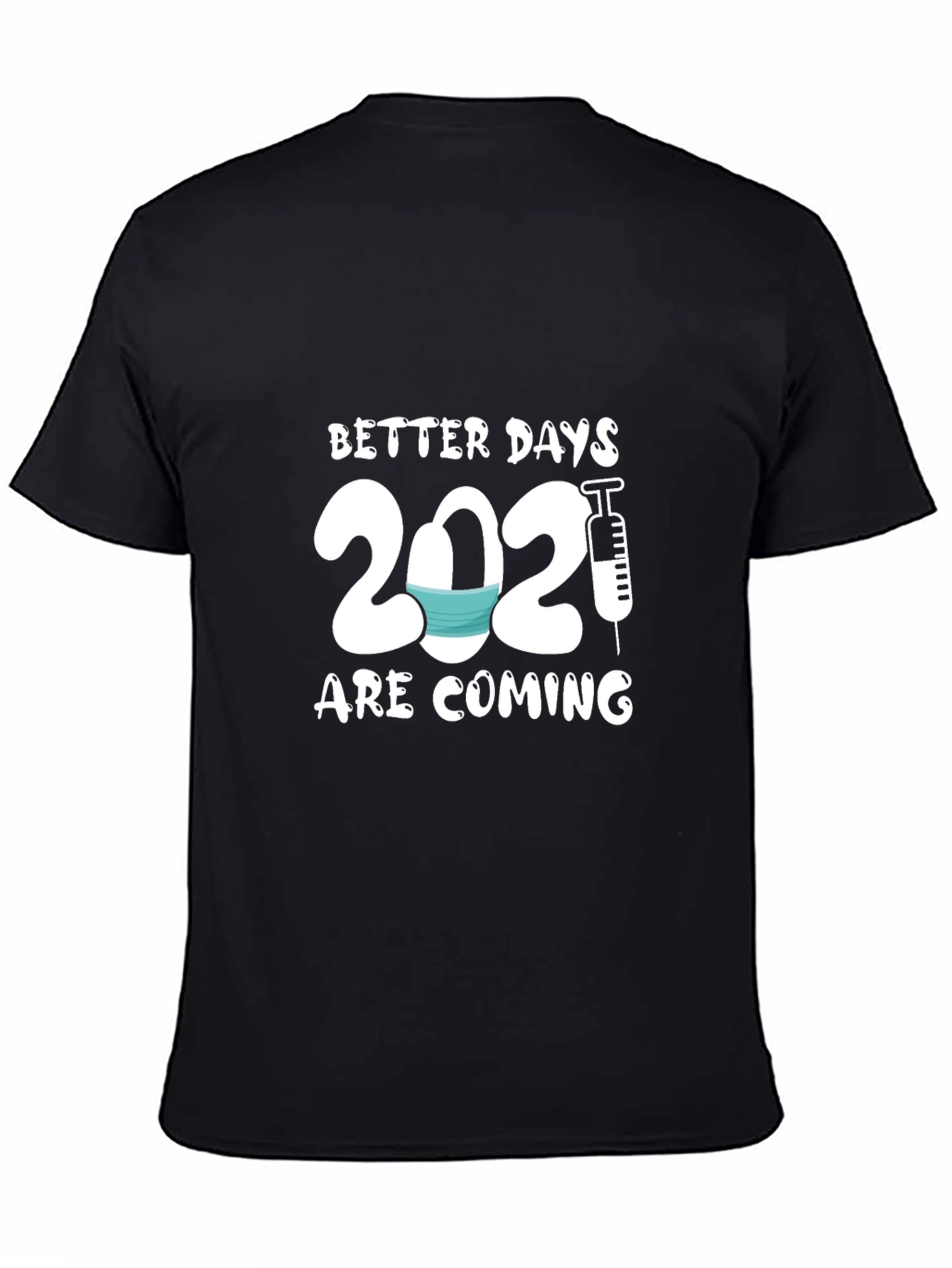 Better Days 2021 T-Shirt - Pandemic Hope Design