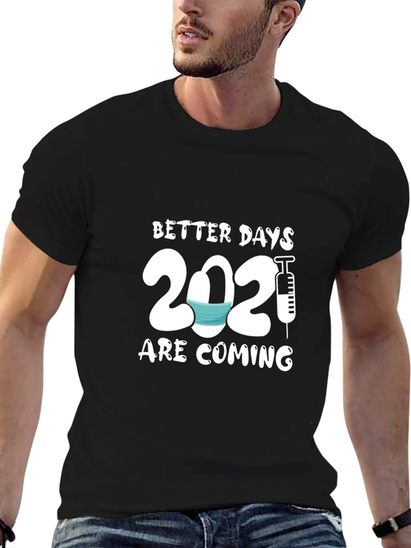 Better Days 2021 T-Shirt - Pandemic Hope Design