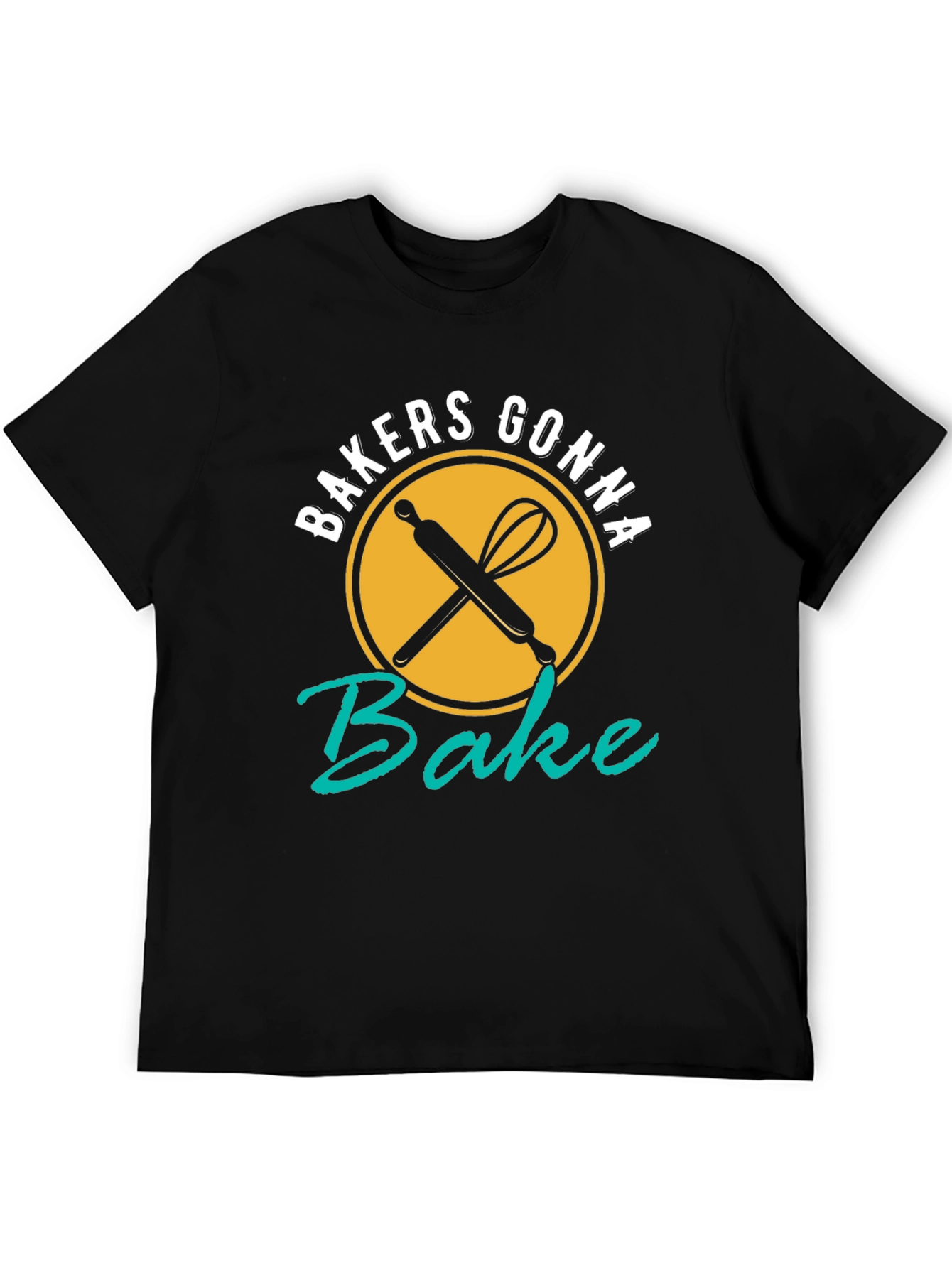 Bakers Gonna Bake T-Shirt - Funny Baking Tee
