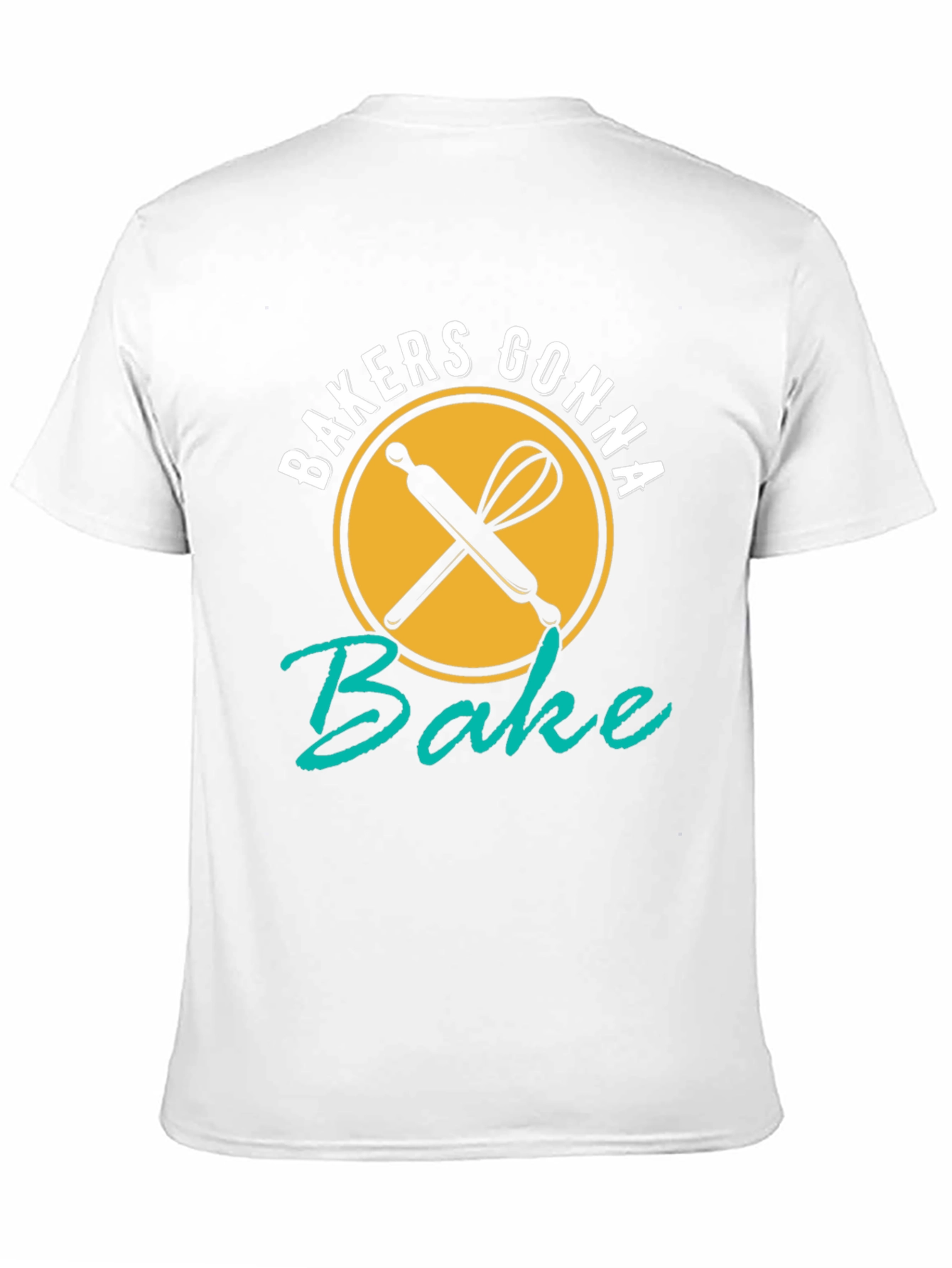 Bakers Gonna Bake T-Shirt - Funny Baking Tee
