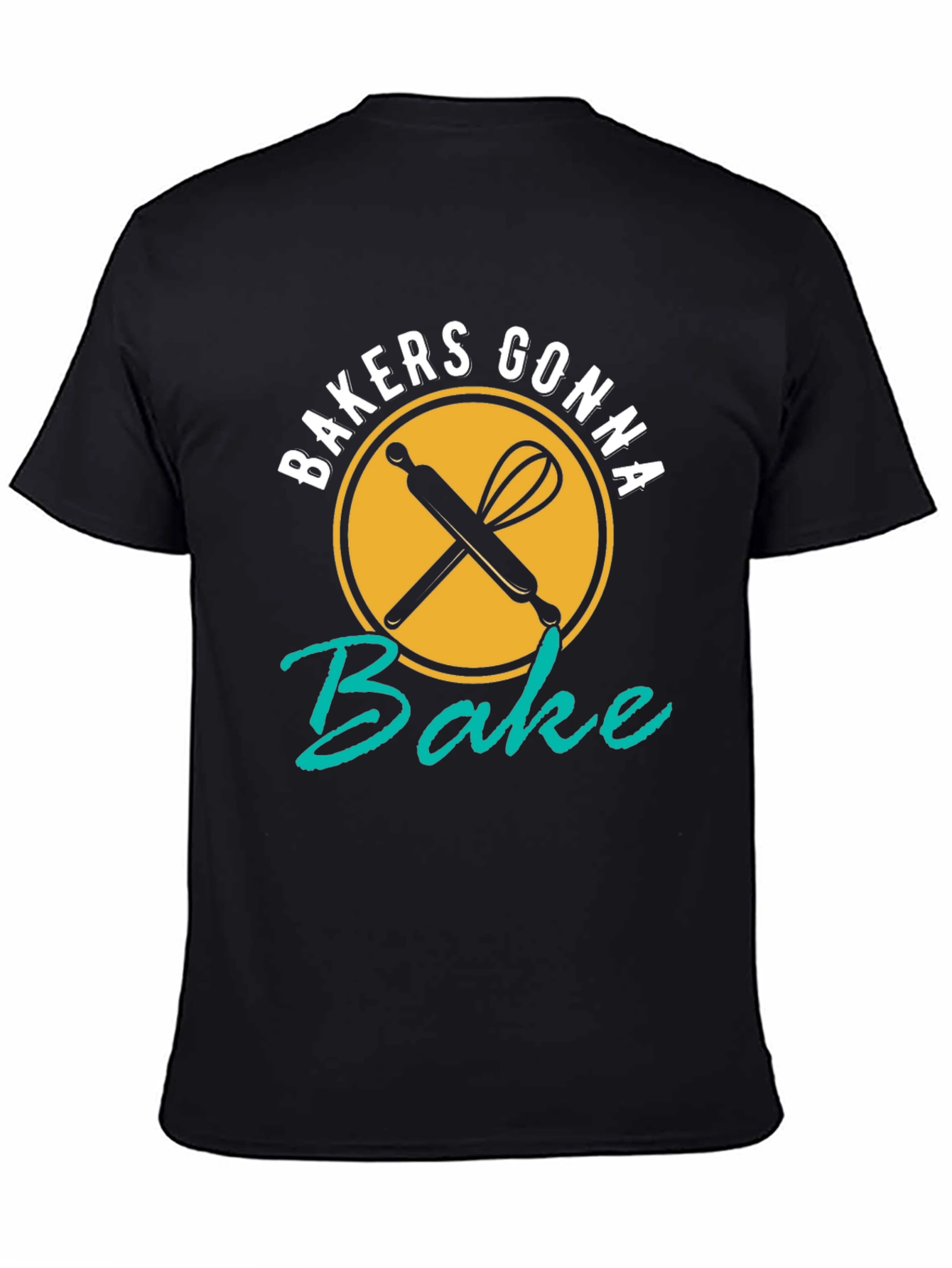 Bakers Gonna Bake T-Shirt - Funny Baking Tee