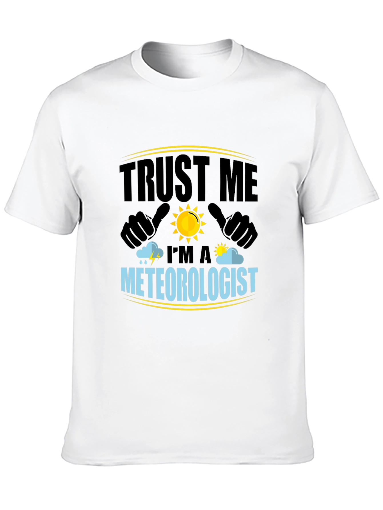 Trust Me Im A Meteorologist Black T-Shirt