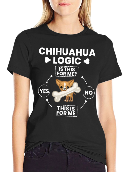 Chihuahua Logic T-Shirt
