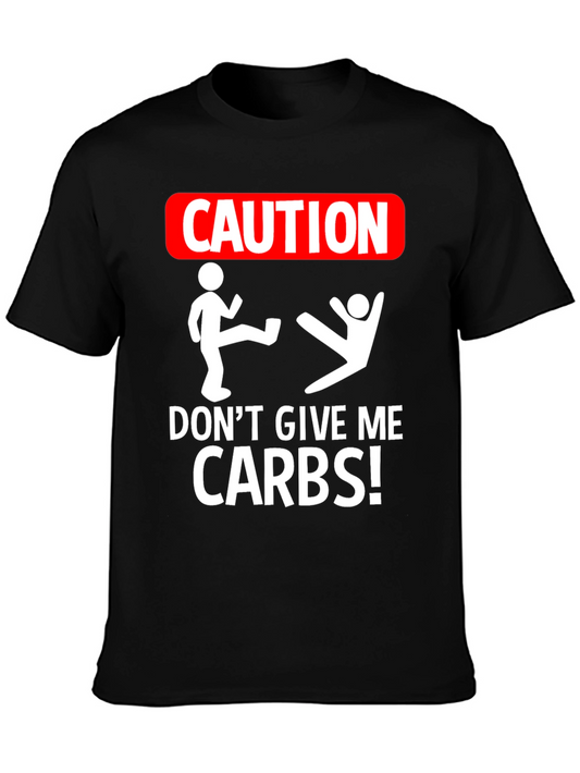 Caution: Dont Give Me Carbs! Graphic Tee