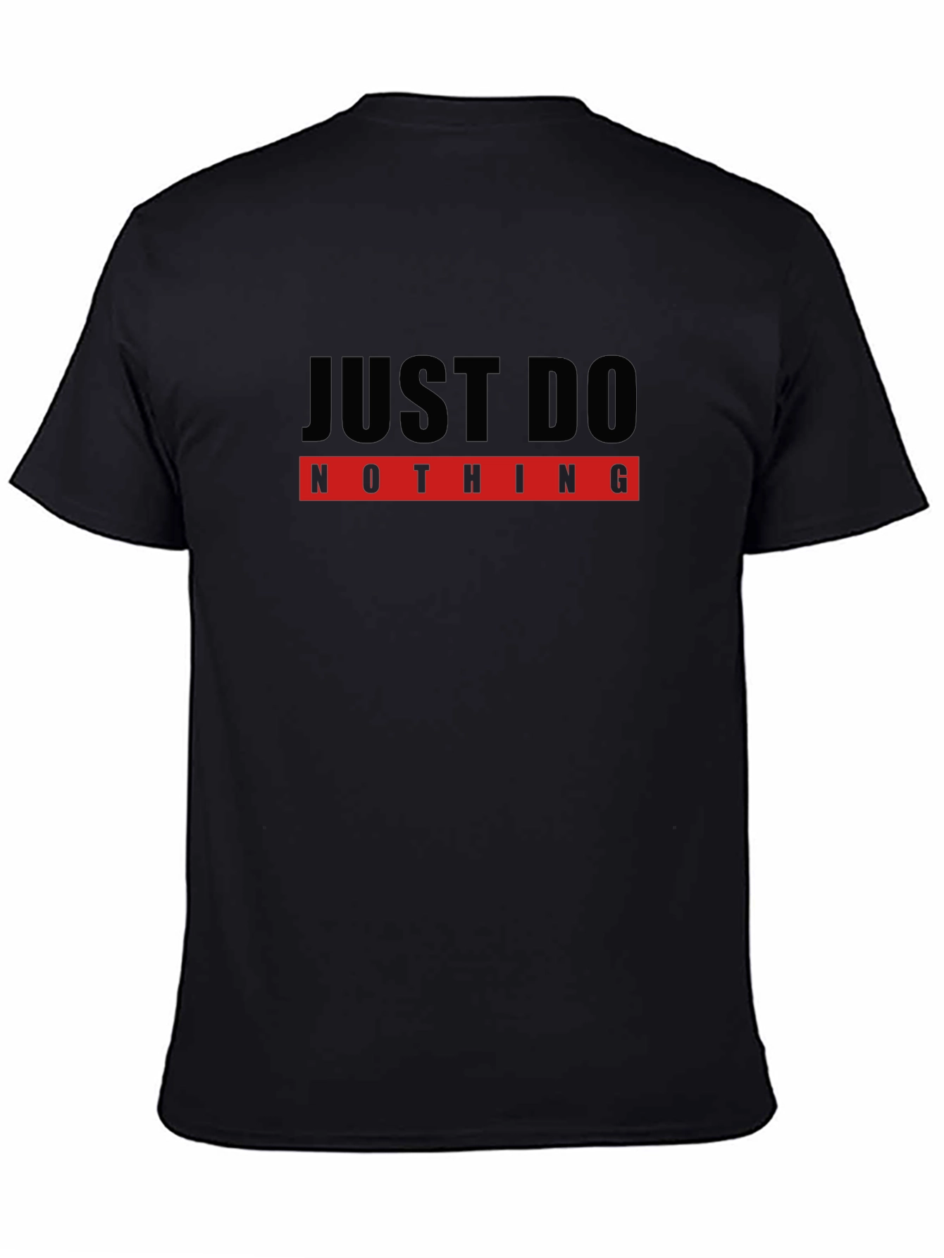 Just Do Nothing T-Shirt - Black Slogan Tee