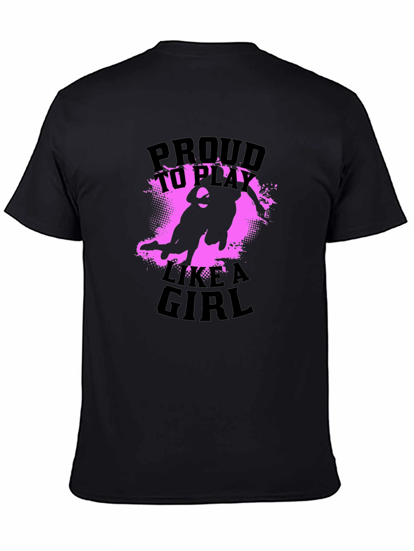 Proud To Play Like a Girl T-Shirt