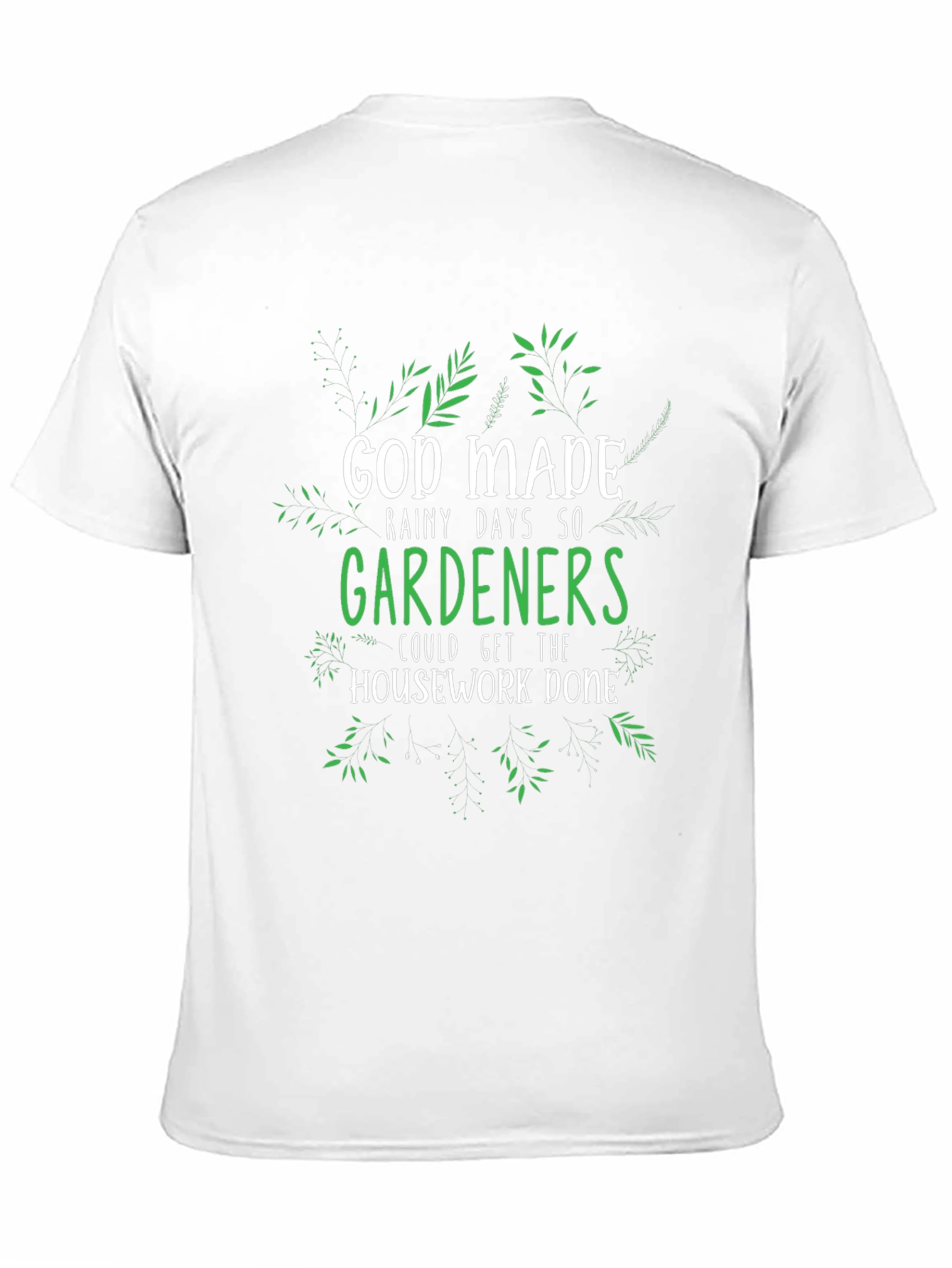 Gardener T-Shirt - God Made Rainy Days