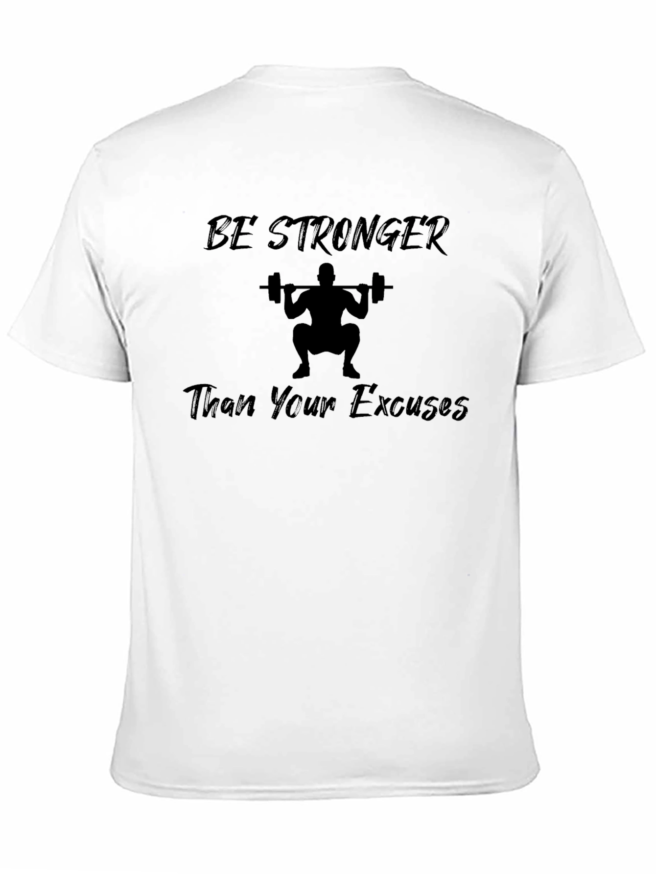 Be Stronger Than Excuses Graphic Tee