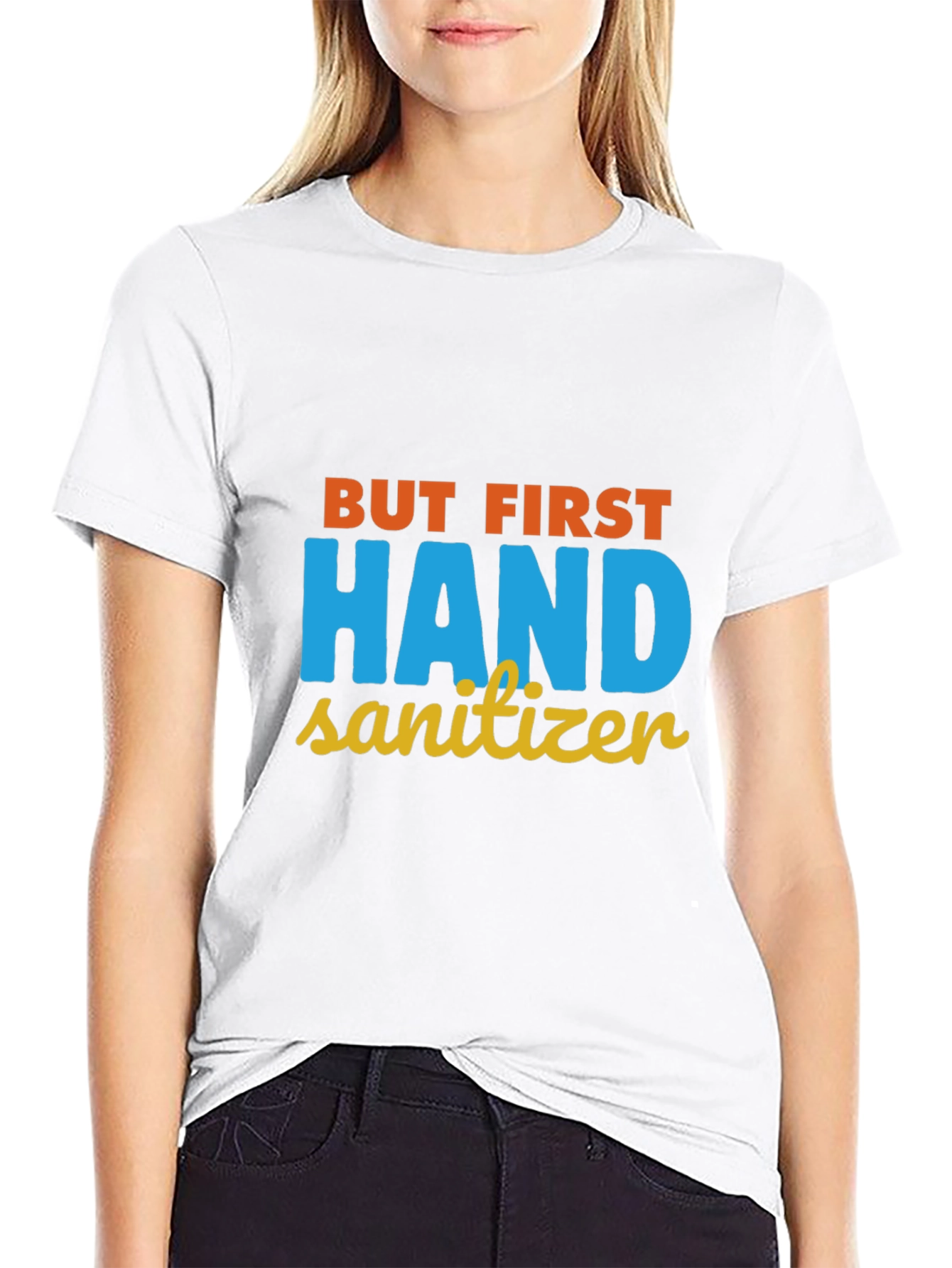 But First Hand Sanitizer Graphic Tee
