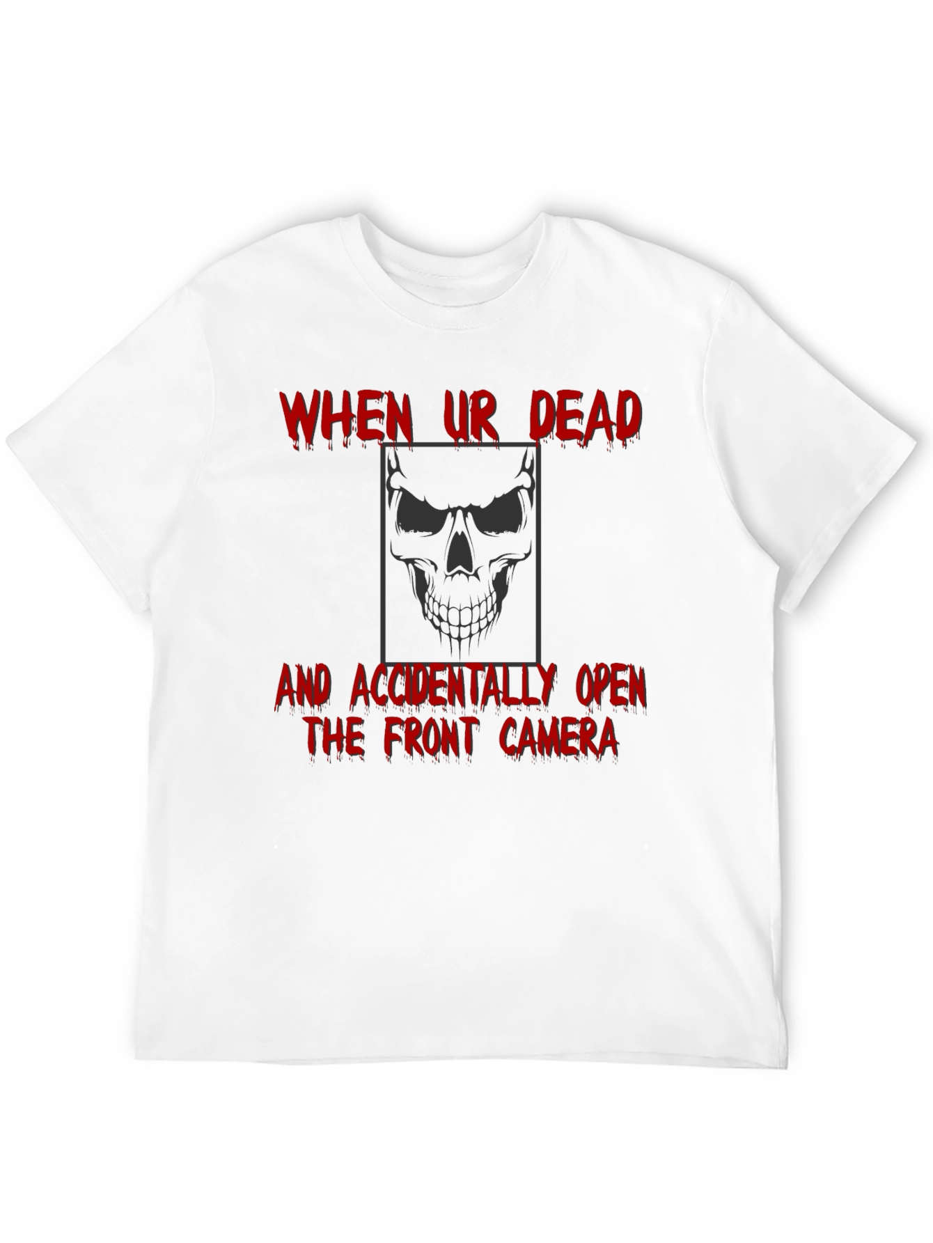 Humorous Skull Graphic T-Shirt - When Ur Dead