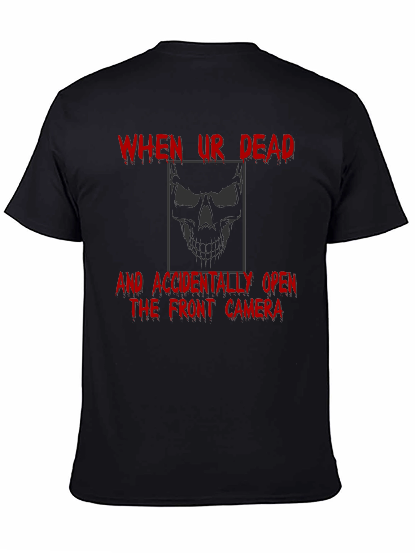 Humorous Skull Graphic T-Shirt - When Ur Dead