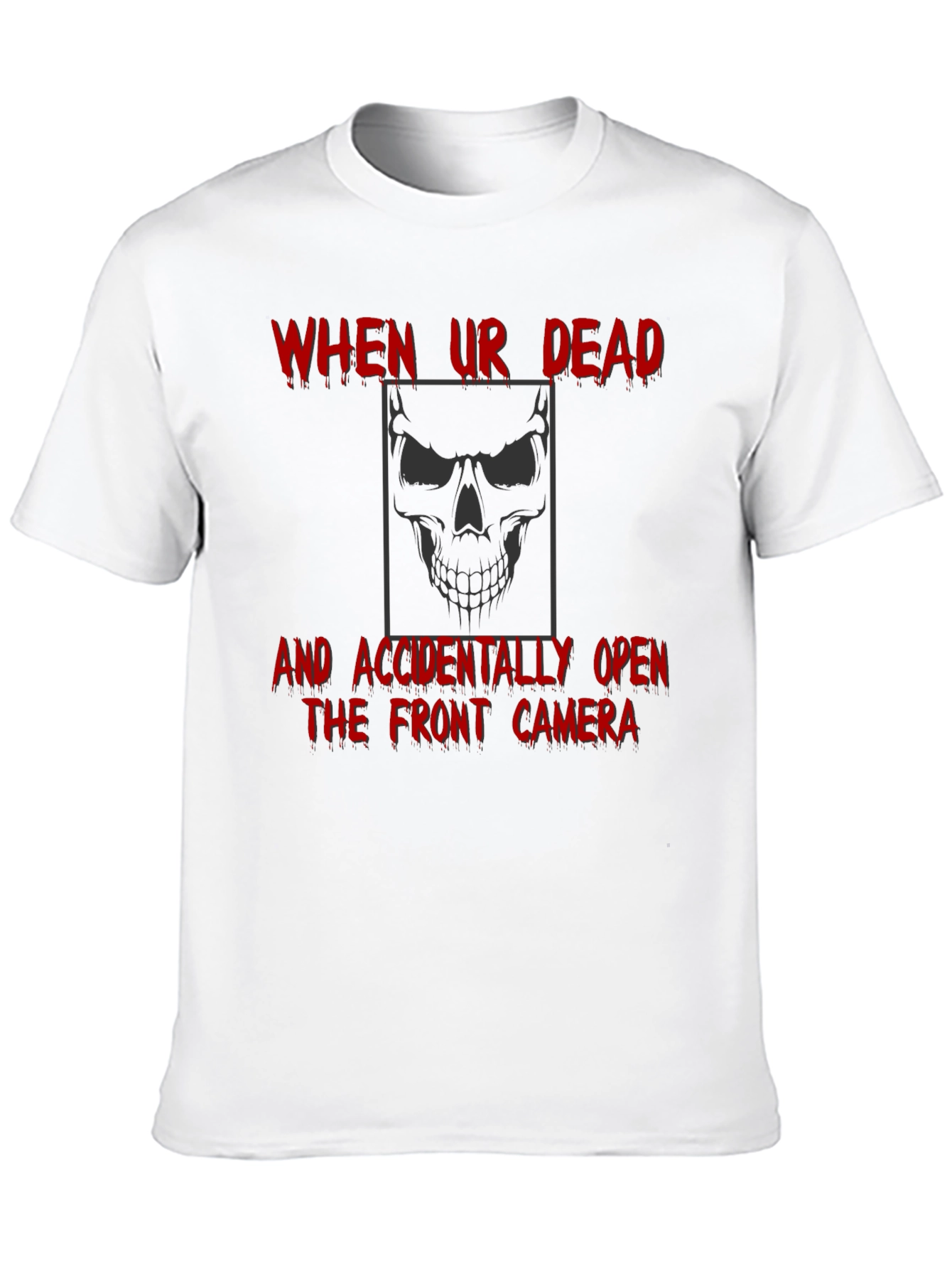 Humorous Skull Graphic T-Shirt - When Ur Dead